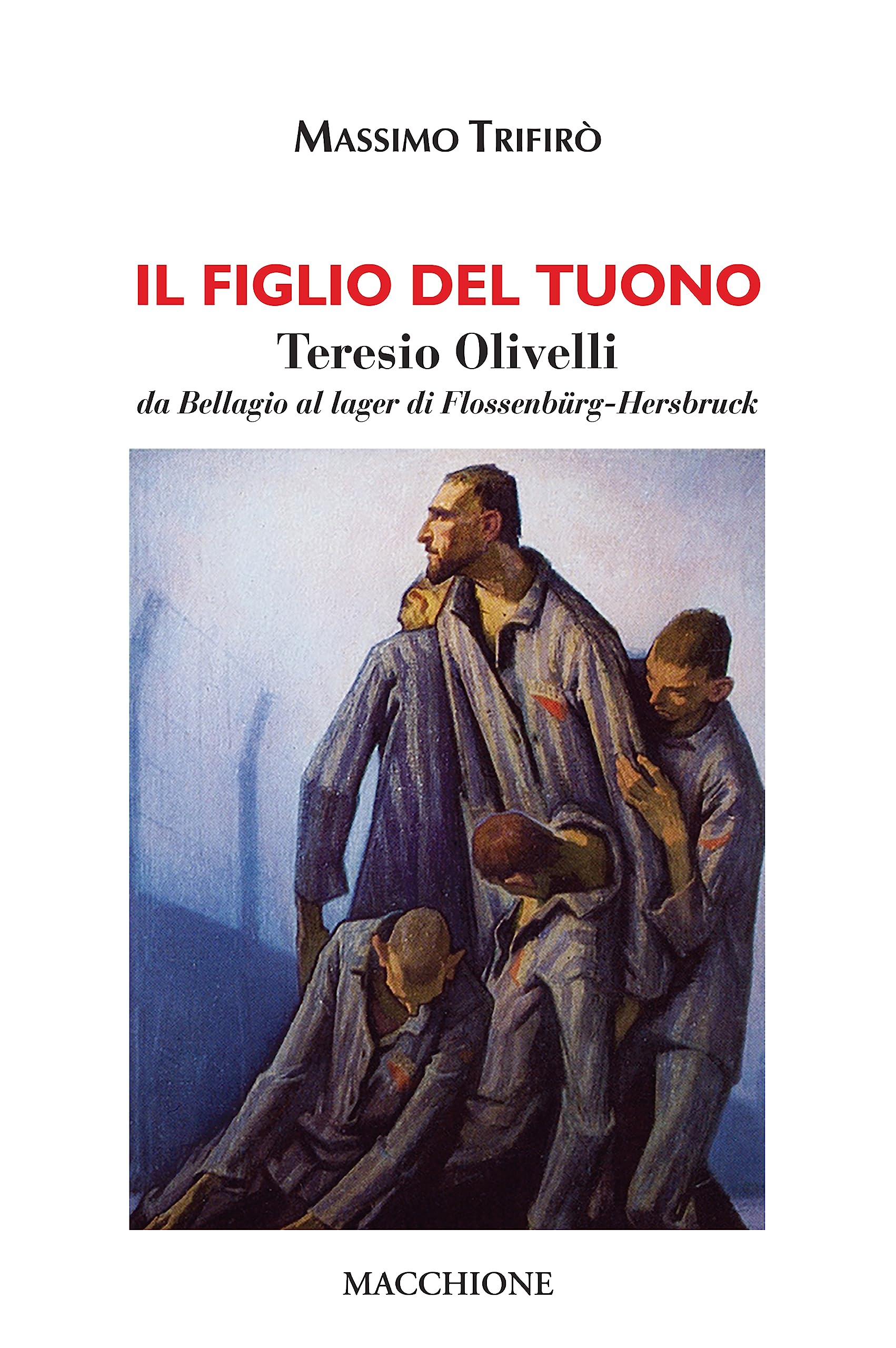 Il figlio del tuono. Teresio Olivelli da Bellagio al lager di Flossemburg-Hersbruck Books