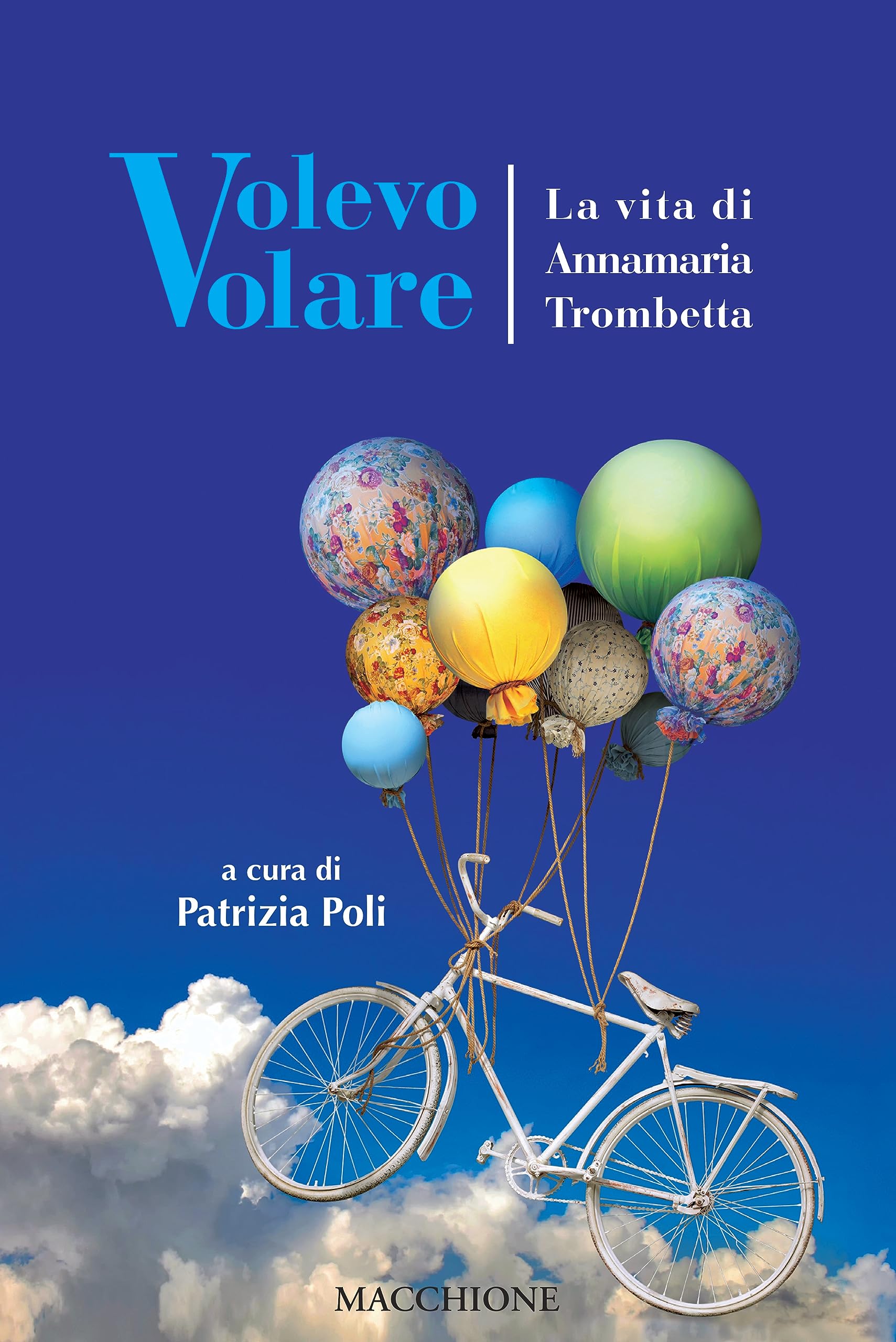 Volevo volare. La vita di Annamaria Trombetta book