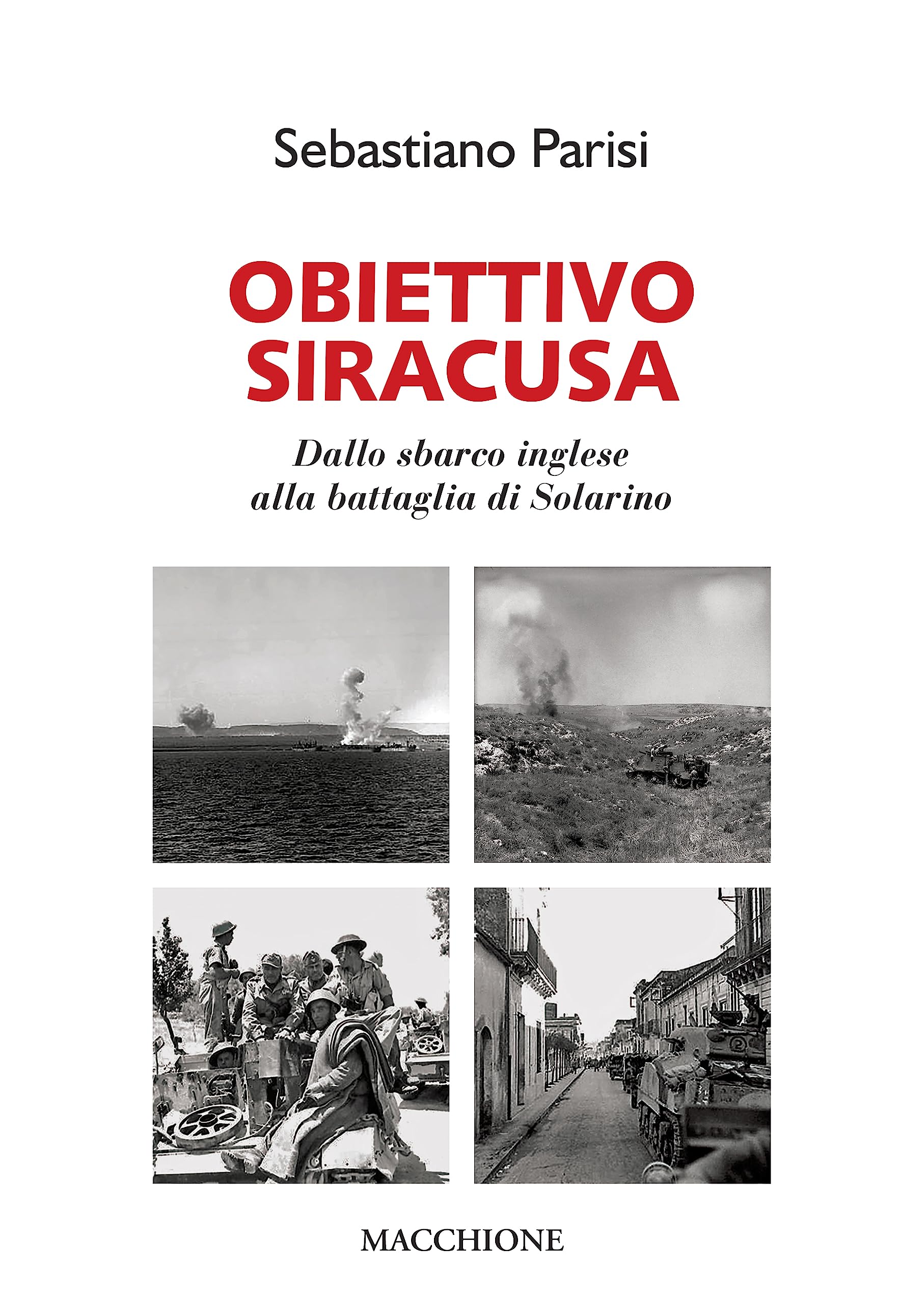Obiettivo Siracusa. Dallo sbarco inglese alla battaglia di Solarino Politics & History