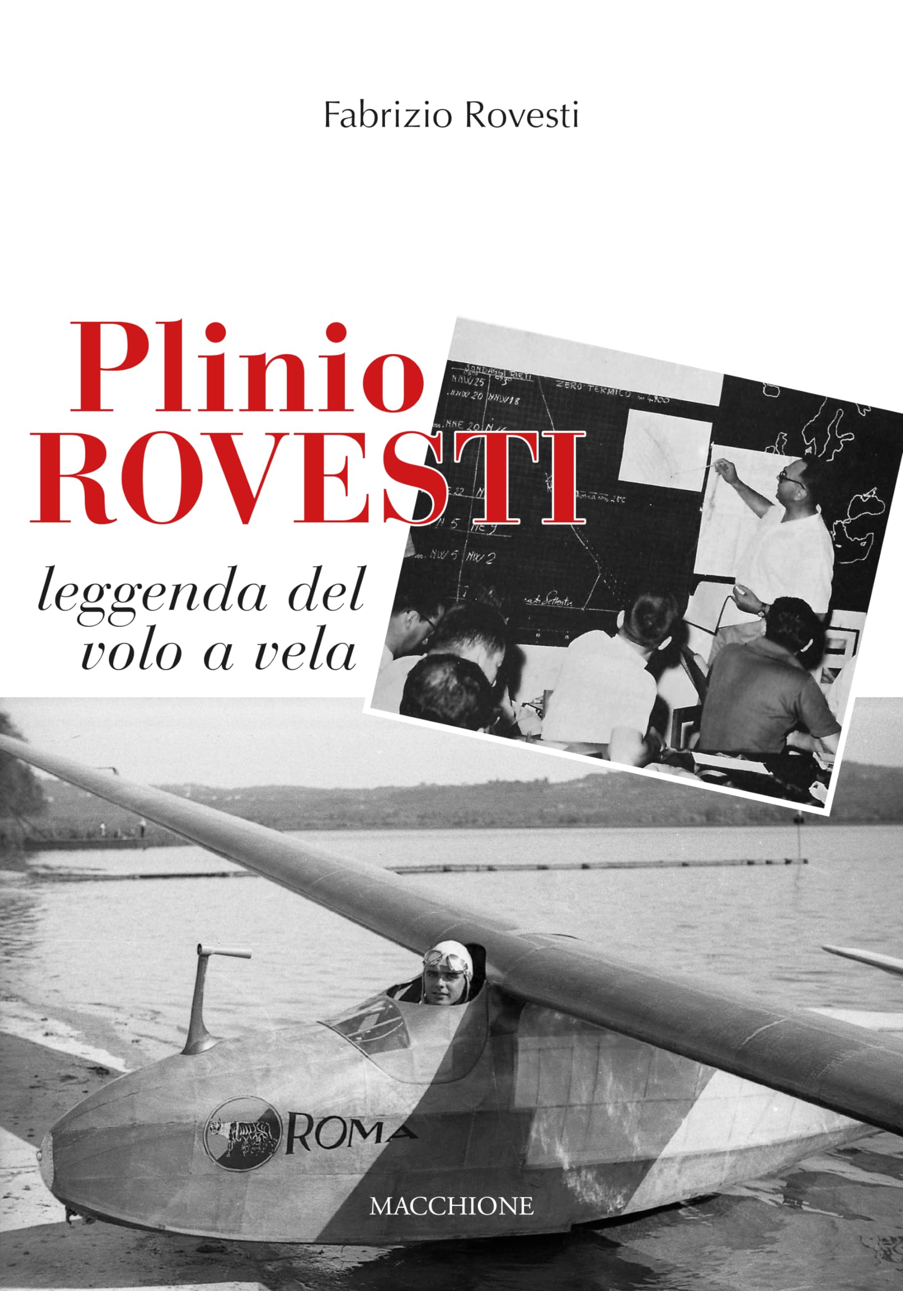 Plinio Rovesti. Leggenda del volo a vela Books