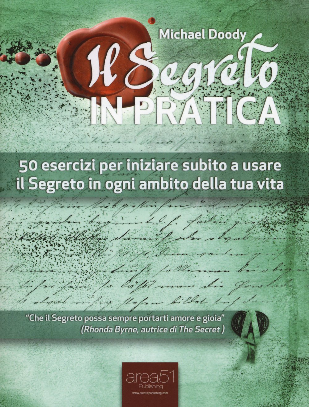 Il segreto in pratica. 50 esercizi per iniziare subito a usare il Segreto in ogni ambito della tua vita Religion & Esotericism