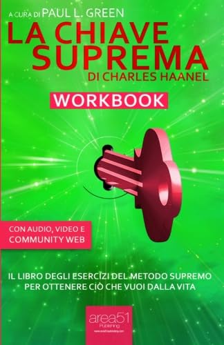 La Chiave Suprema Workbook: Il libro degli esercizi del metodo supremo per ottenere ciò che vuoi dalla vita book