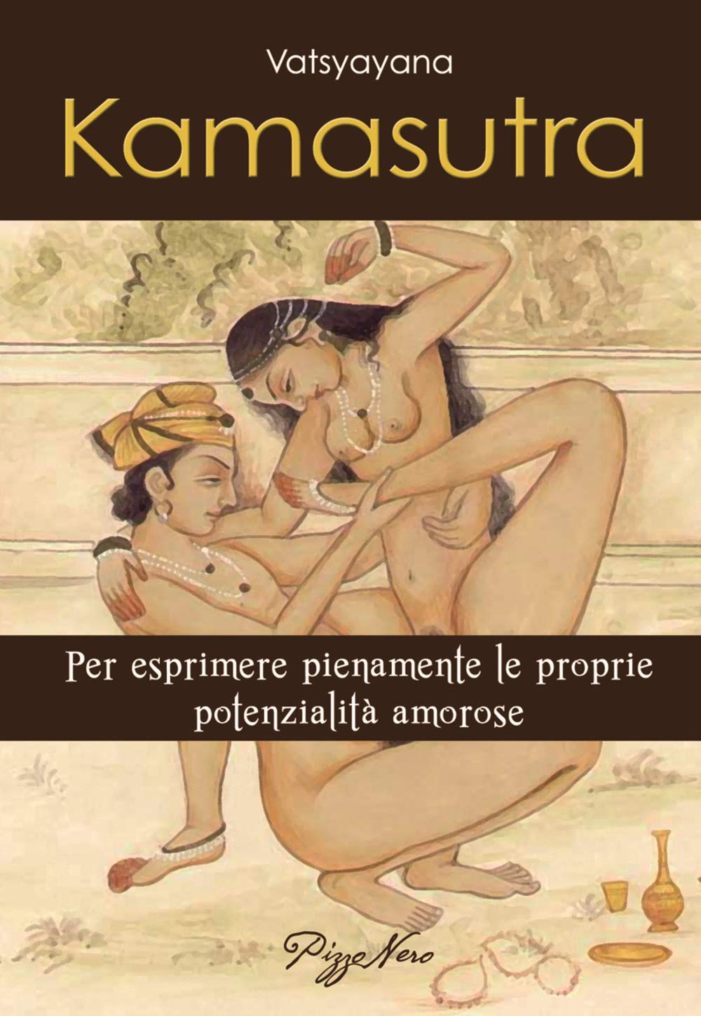 Kamasutra. Per esprimere pienamente le proprie potenzialità amorose Partnership & Love