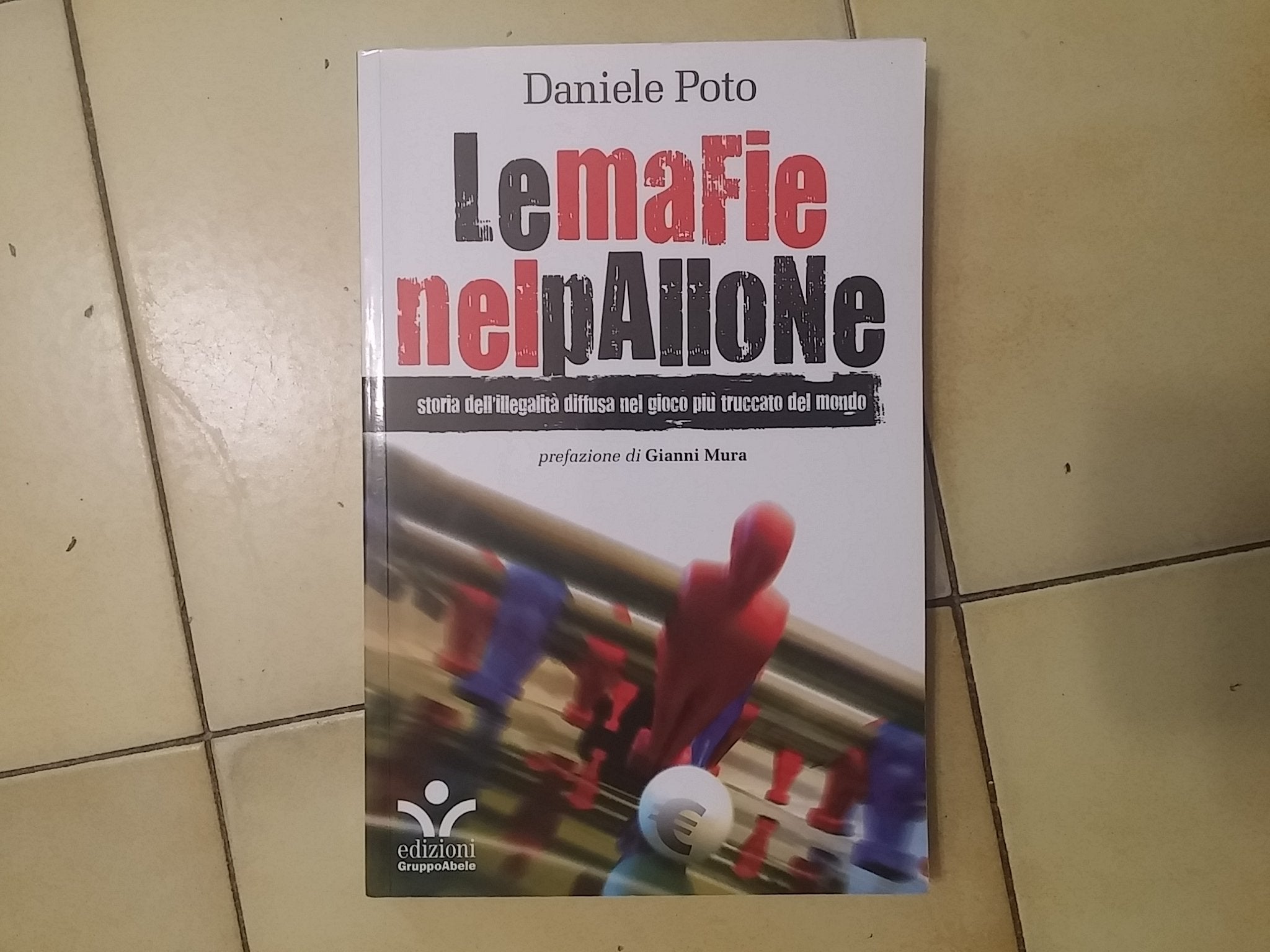 Le mafie nel pallone. Storia dell'illegalità diffusa nel gioco più truccato del mondo Social Sciences