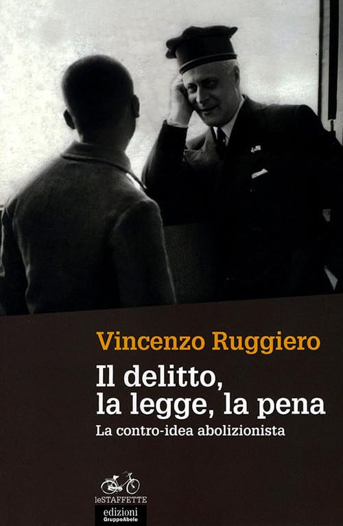 Il delitto, la legge, la pena. La contro-idea abolizionista Social Sciences