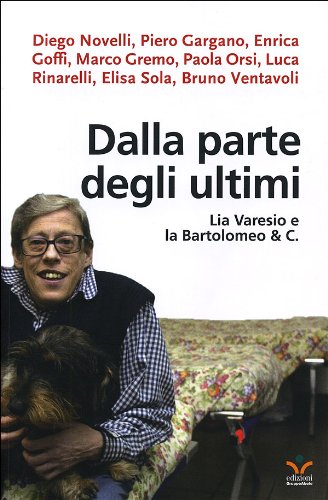 Dalla parte degli ultimi. Lia Varesio e la Bartolomeo & C. (Fuori collana) Social Sciences