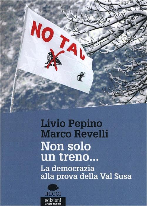 Non solo un treno... La democrazia alla prova della Val Susa book