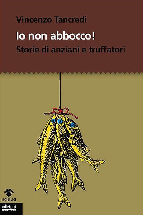 Io non abbocco! Storie di anziani e truffatori Social Sciences