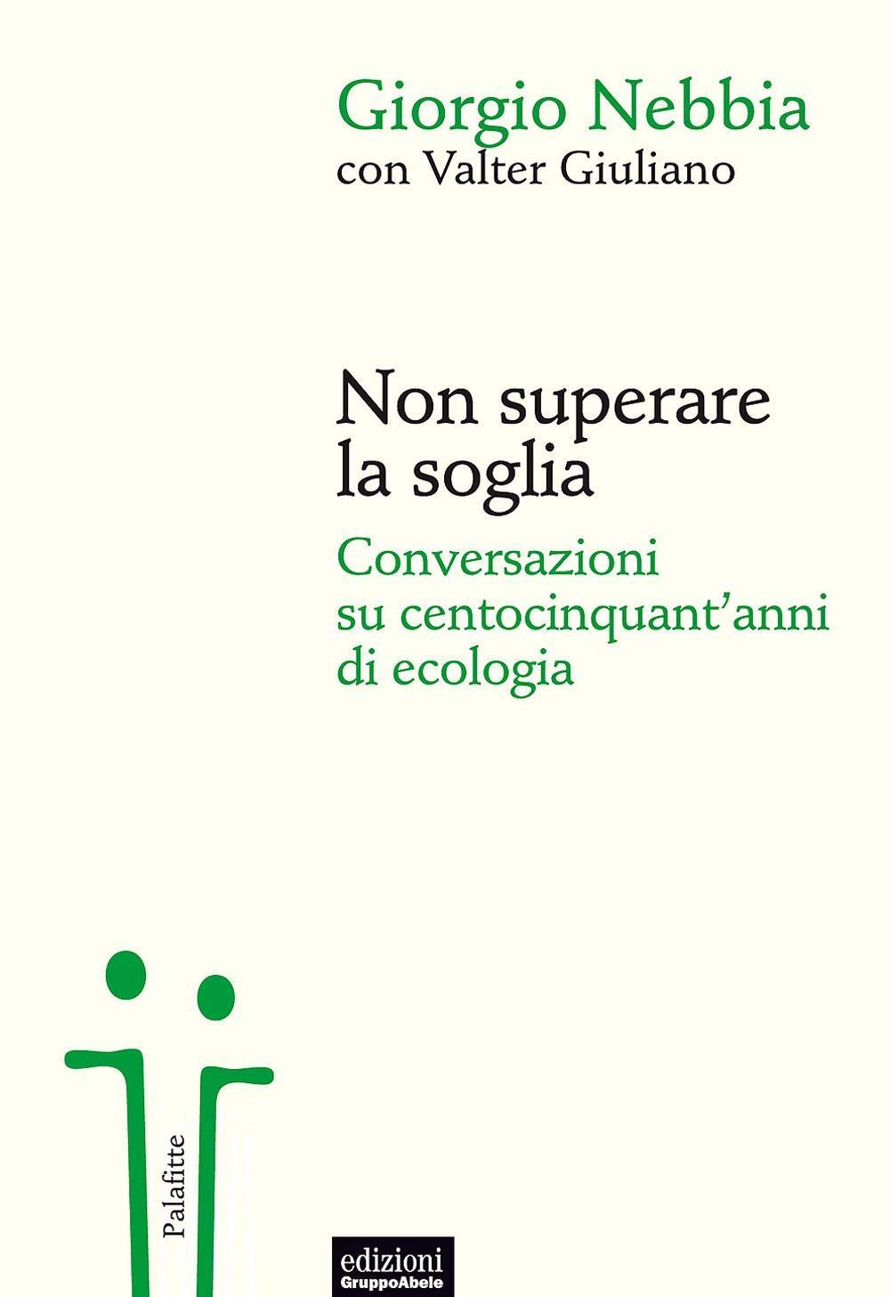 Non superare la soglia. Conversazioni su centocinquant'anni di ecologia book