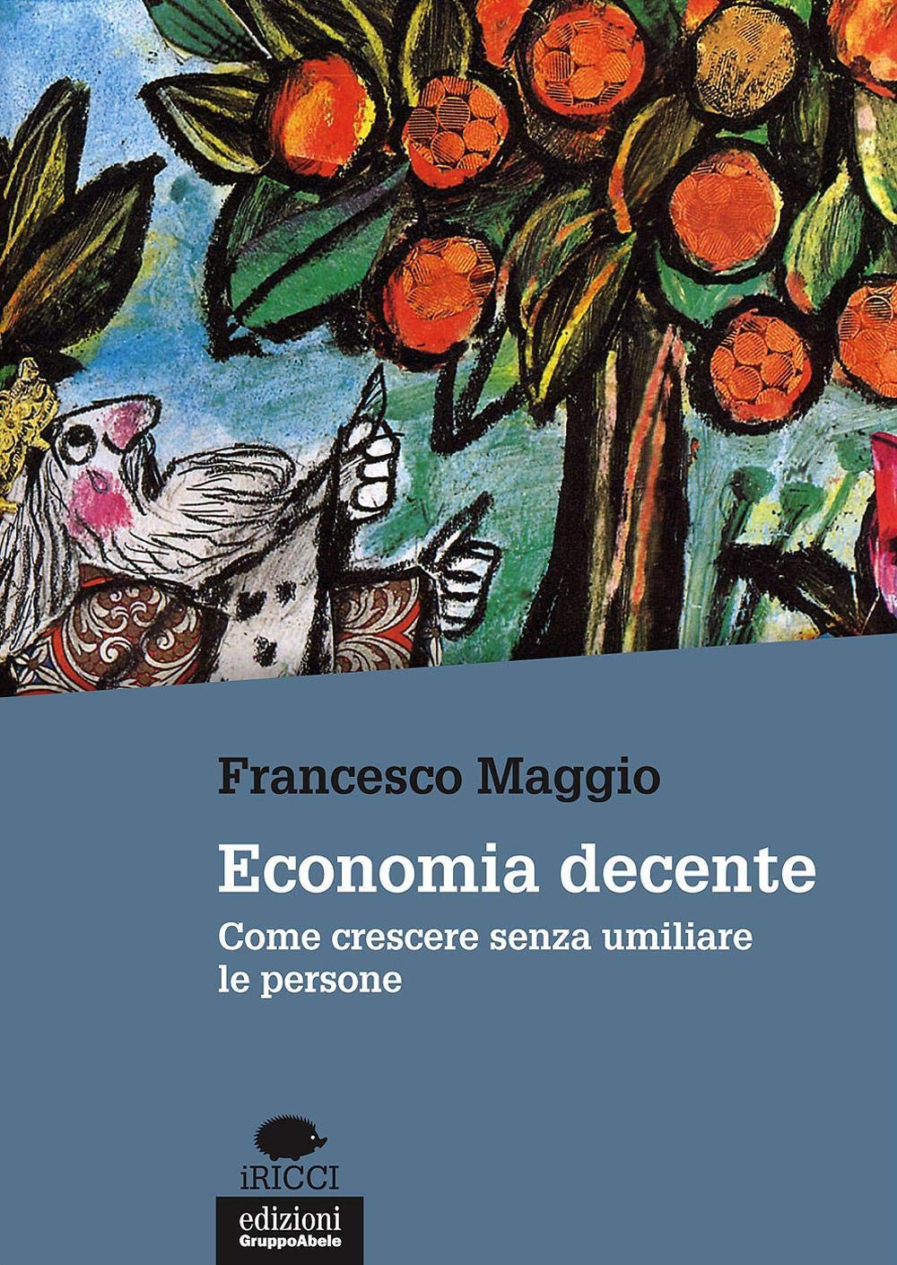 Economia decente. Come crescere senza umiliare le persone Business, Finance & Career