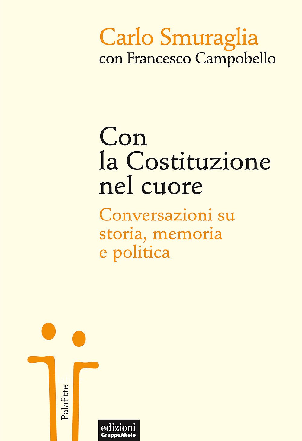 Con la Costituzione nel cuore. Conversazioni su storia, memoria e politica (Palafitte) Politics & Society