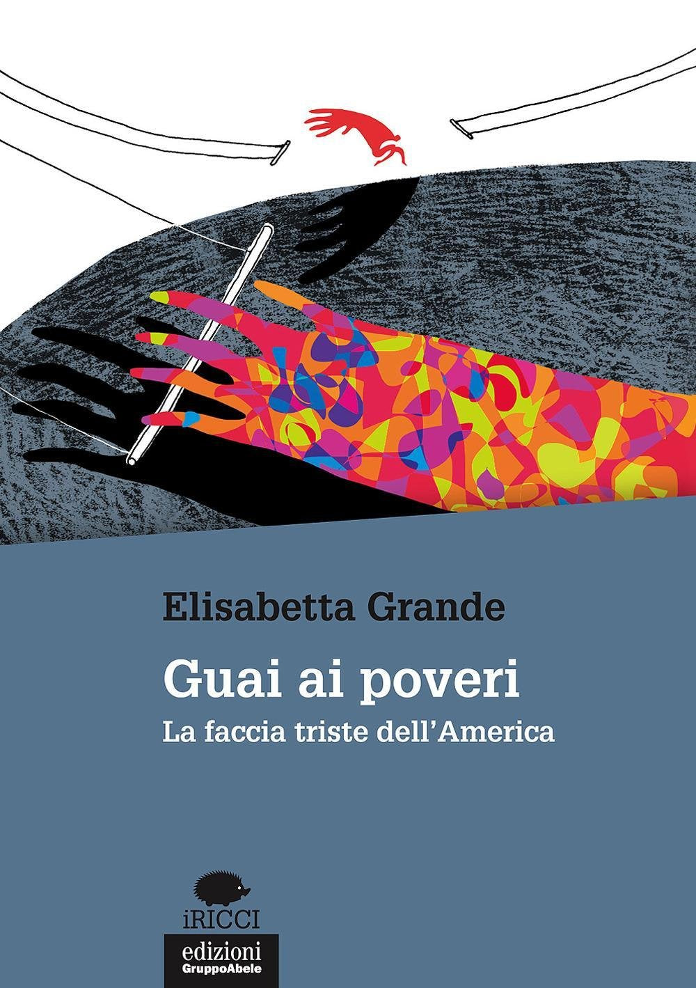 Guai ai poveri. La faccia triste dell'America book
