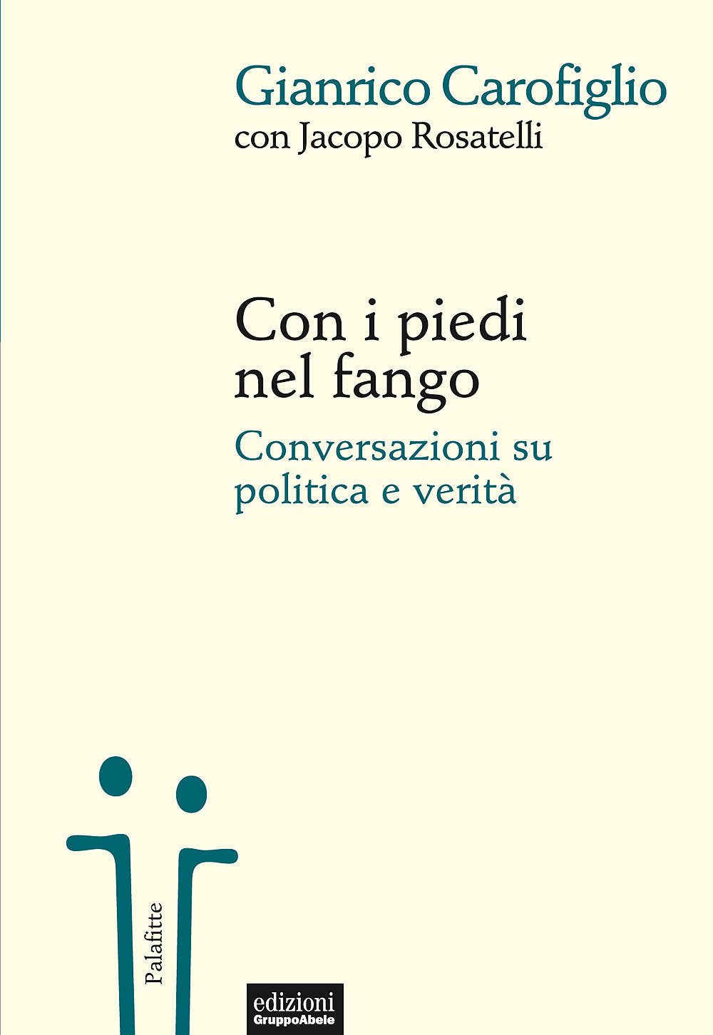 Con i piedi nel fango. Conversazioni su politica e verità Politics & History