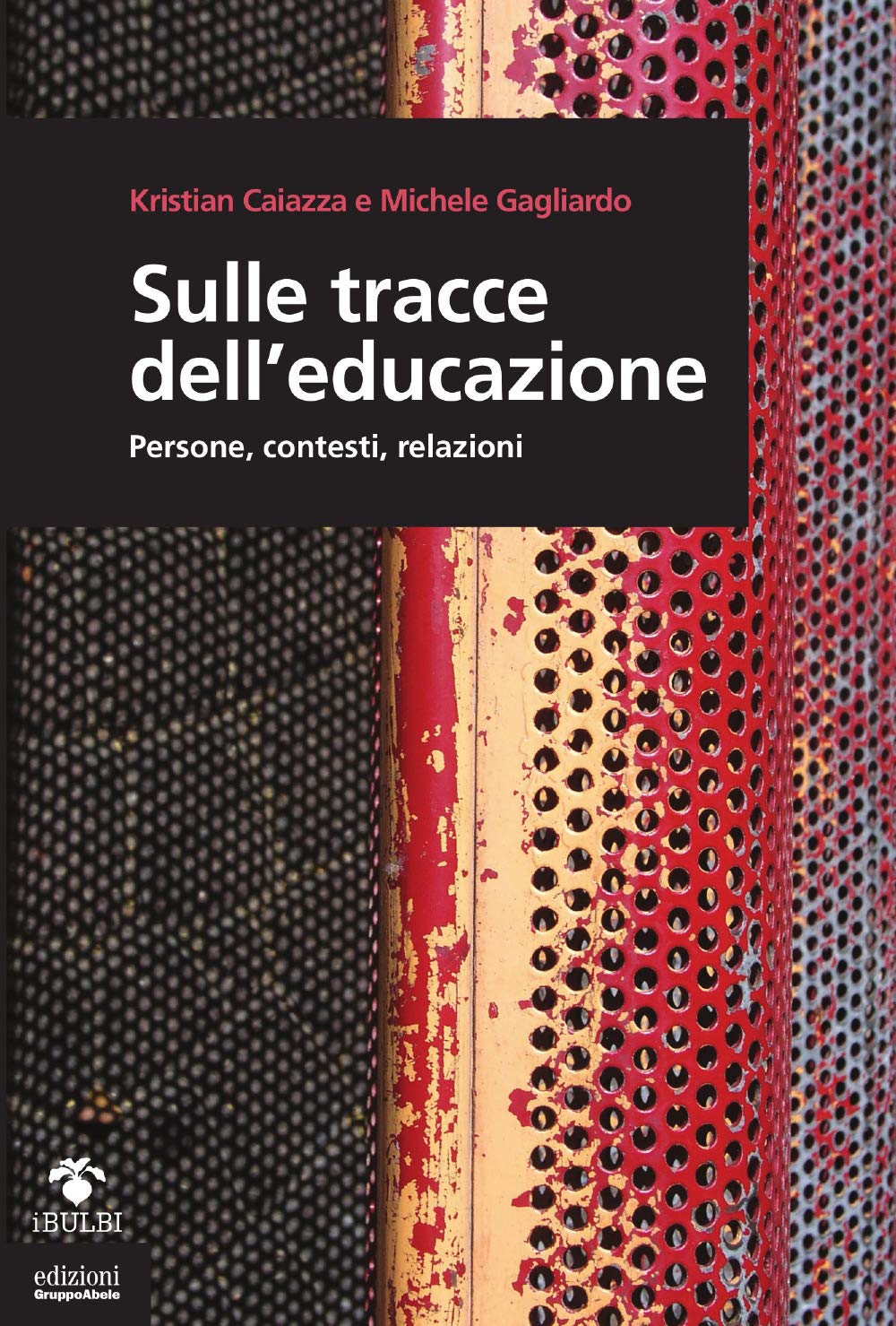 Sulle tracce dell'educazione. Persone, contesti, relazioni book