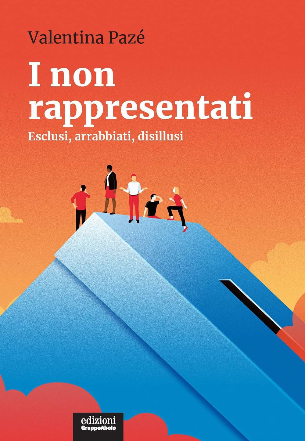 I non rappresentati. Esclusi, arrabbiati, disillusi book