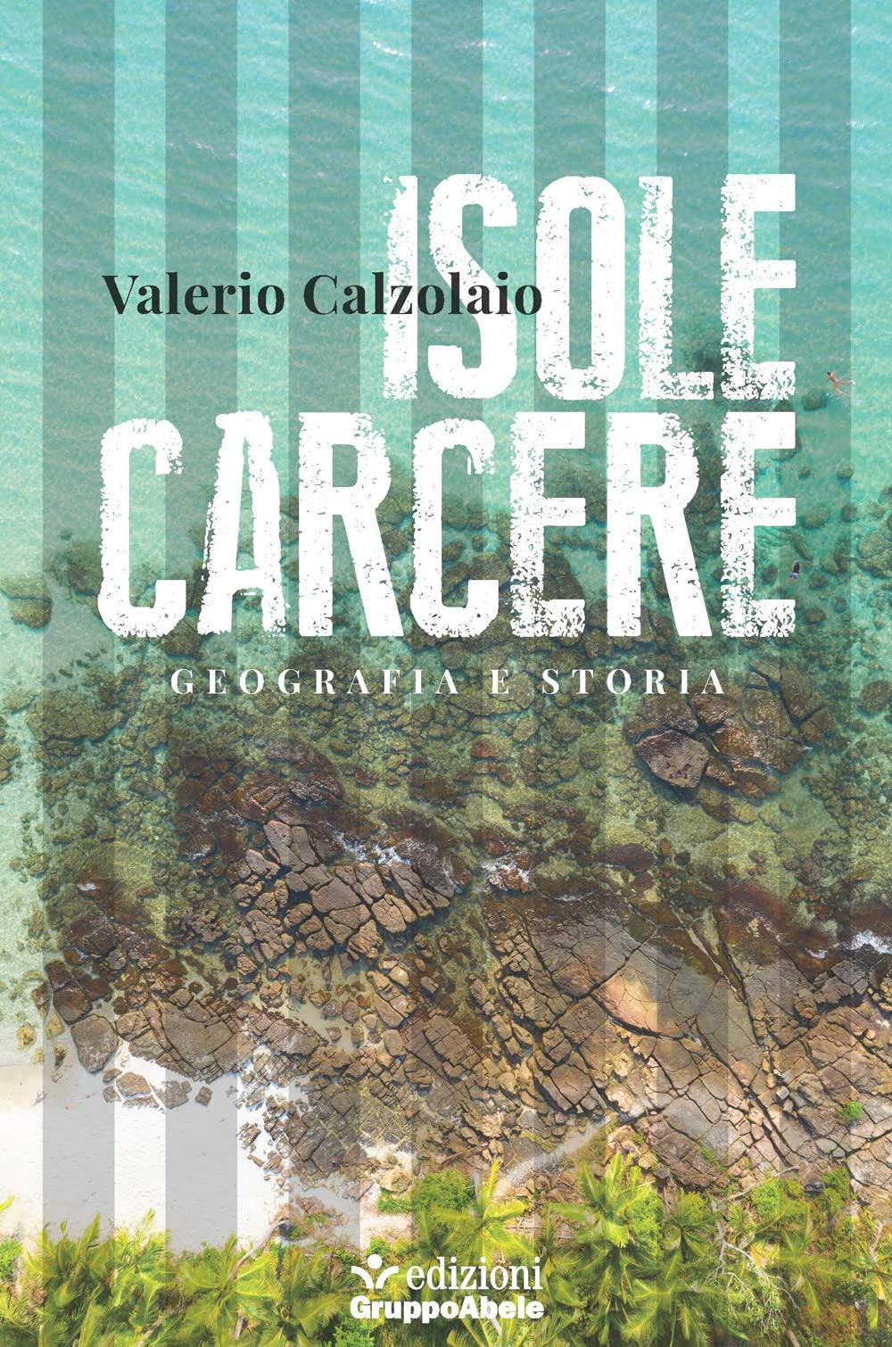 Isole carcere. Geografia e storia book