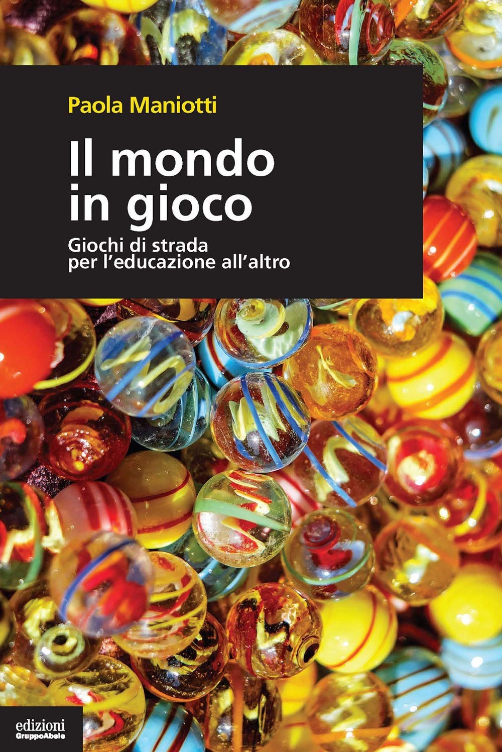 Il mondo in gioco. Giochi di strada per l'educazione all'altro book