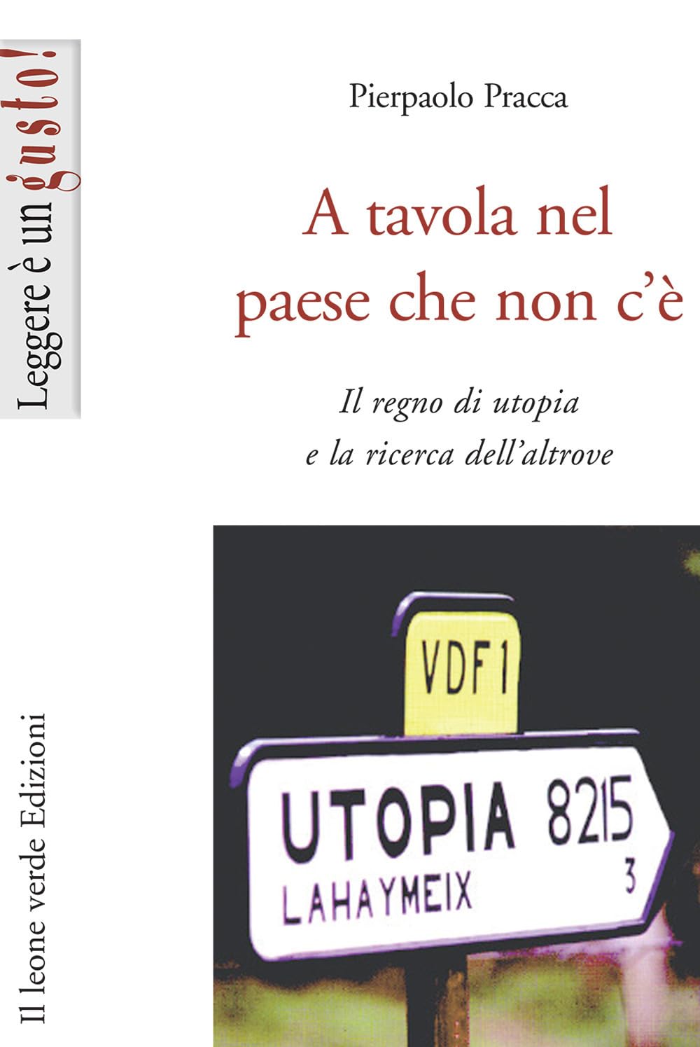 A tavola nel paese che non c'è. Il regno di utopia e la ricerca dell'altrove book