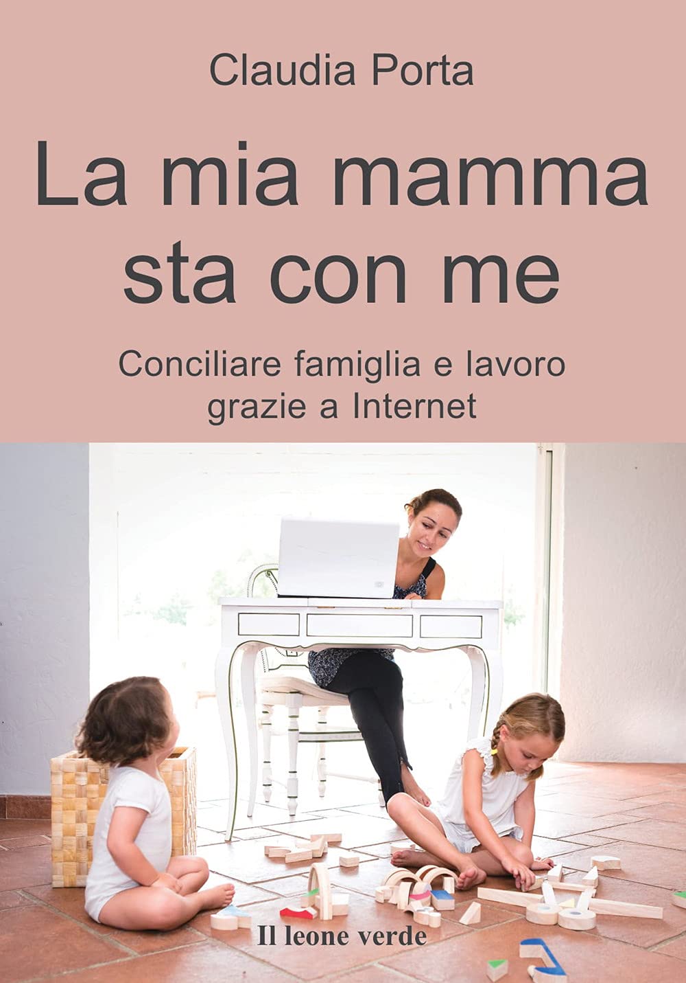 La mia mamma sta con me. Conciliare famiglia e lavoro grazie a internet (Il bambino naturale) Lifestyle