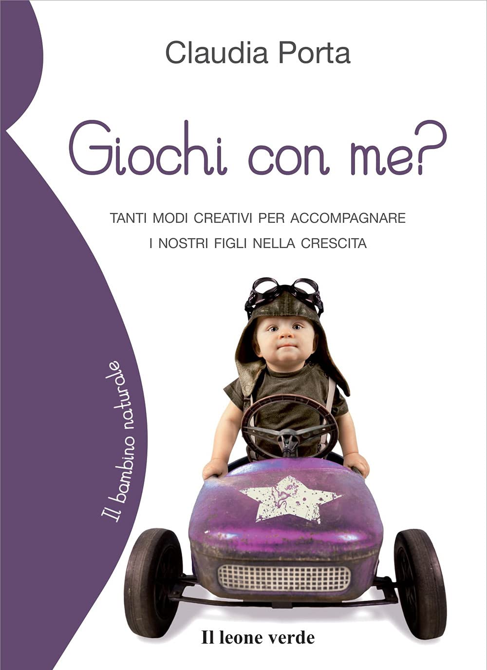 Giochi con me? Tanti modi creativi per accompagnare i nostri figli nella crescita (Il bambino naturale) Parents & Children