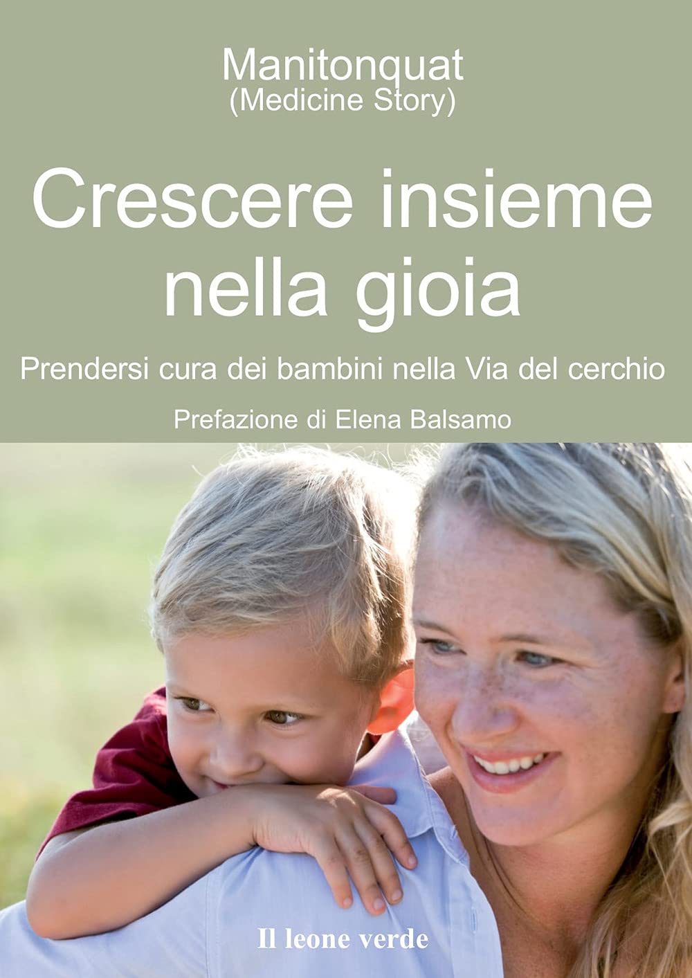 Crescere insieme nella gioia. Prendersi cura dei bambini nella via del cerchio book