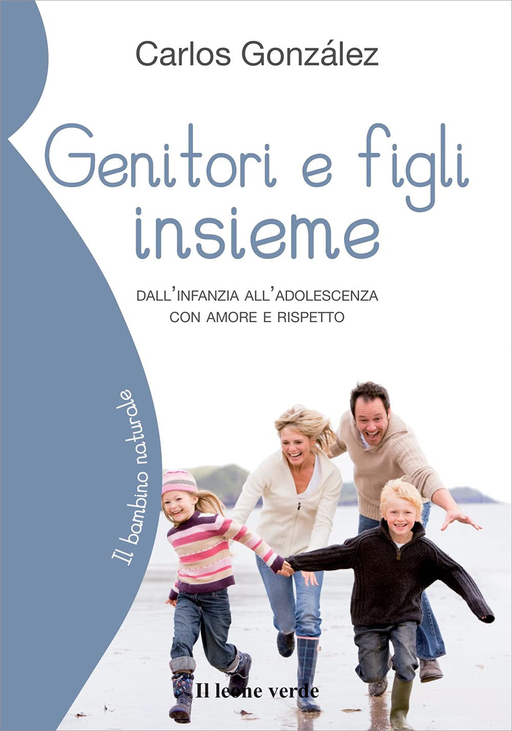 Genitori e figli insieme: Dall'infanzia all'adolescenza con amore e rispetto book