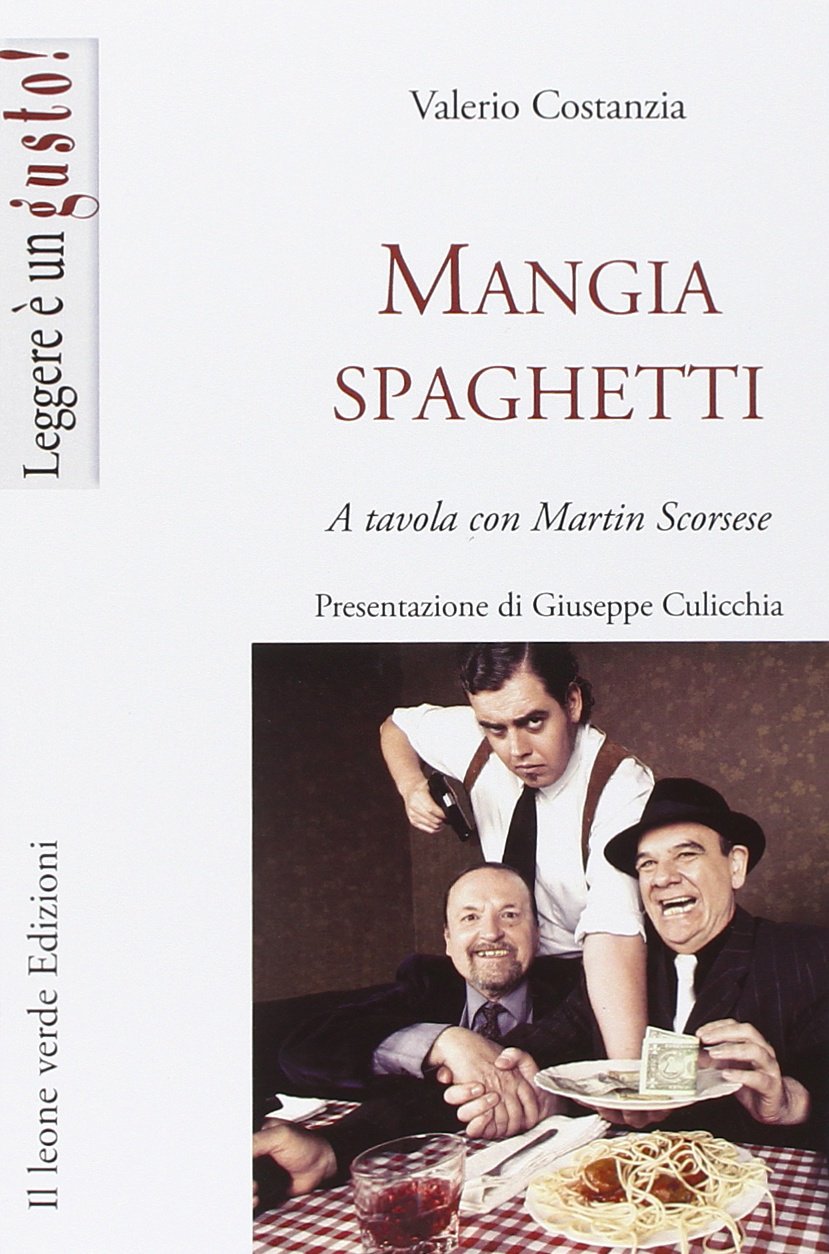 Mangiaspaghetti. A tavola con Martin Scorsese Film, Art & Culture