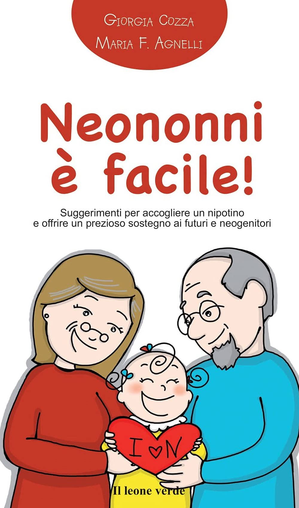 Neononni è facile!: Suggerimenti per accogliere un nipotino e offrire un prezioso sostegno ai futuri neogenitori book