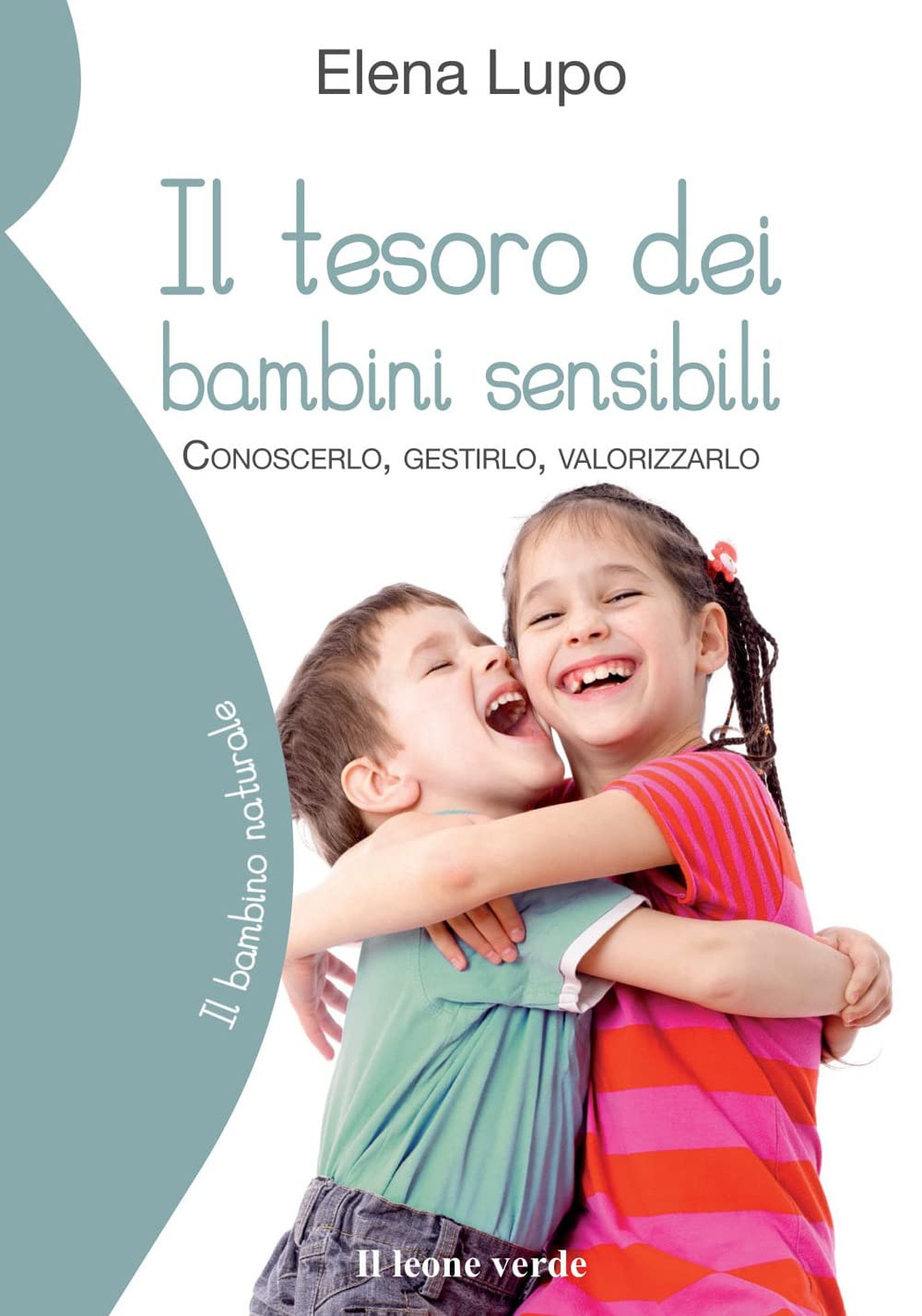 Il tesoro dei bambini sensibili: Conoscerlo, gestirlo, valorizzarlo book