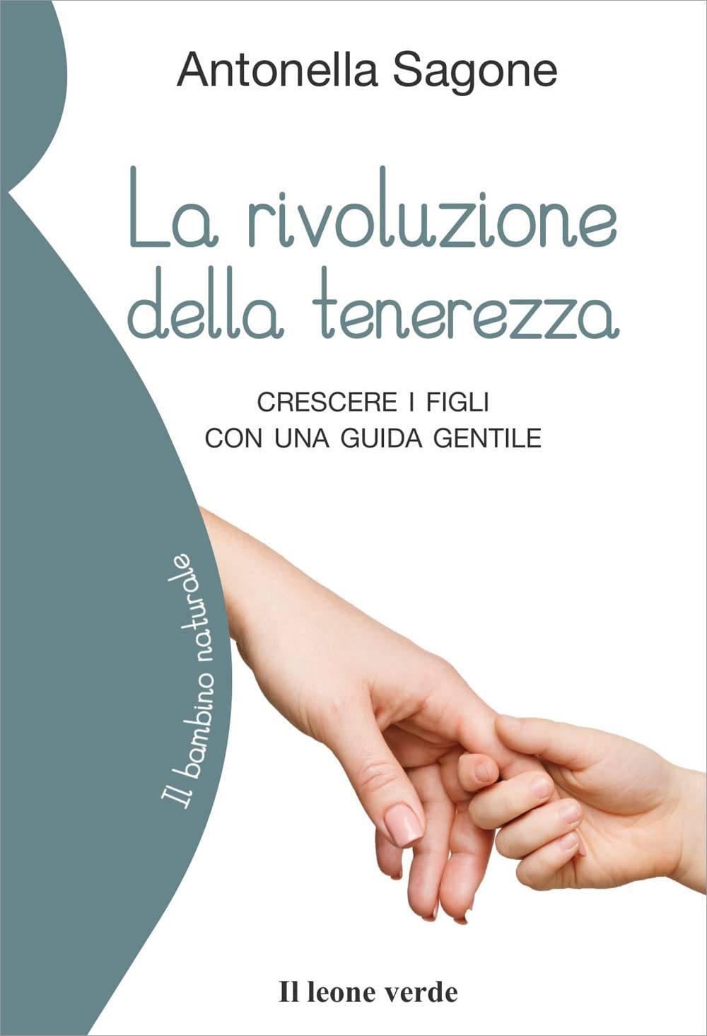 La rivoluzione della tenerezza. Crescere i figli con una guida gentile Parents & Children