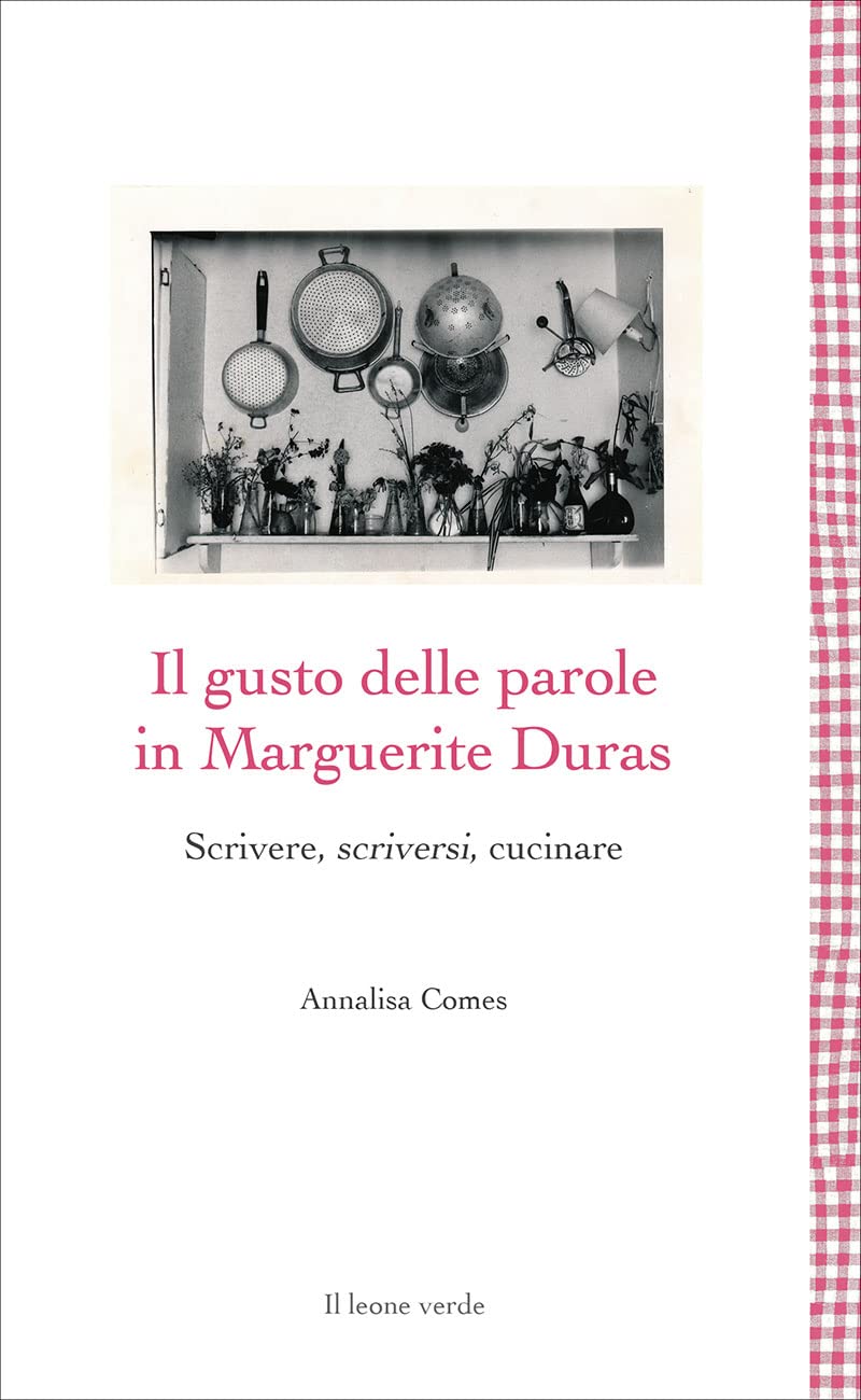 Il gusto delle parole: Scrivere, scriversi, cucinare book