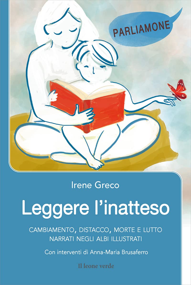 Leggere l'inatteso. Cambiamento, distacco, morte e lutto narrati negli albi illustrati book