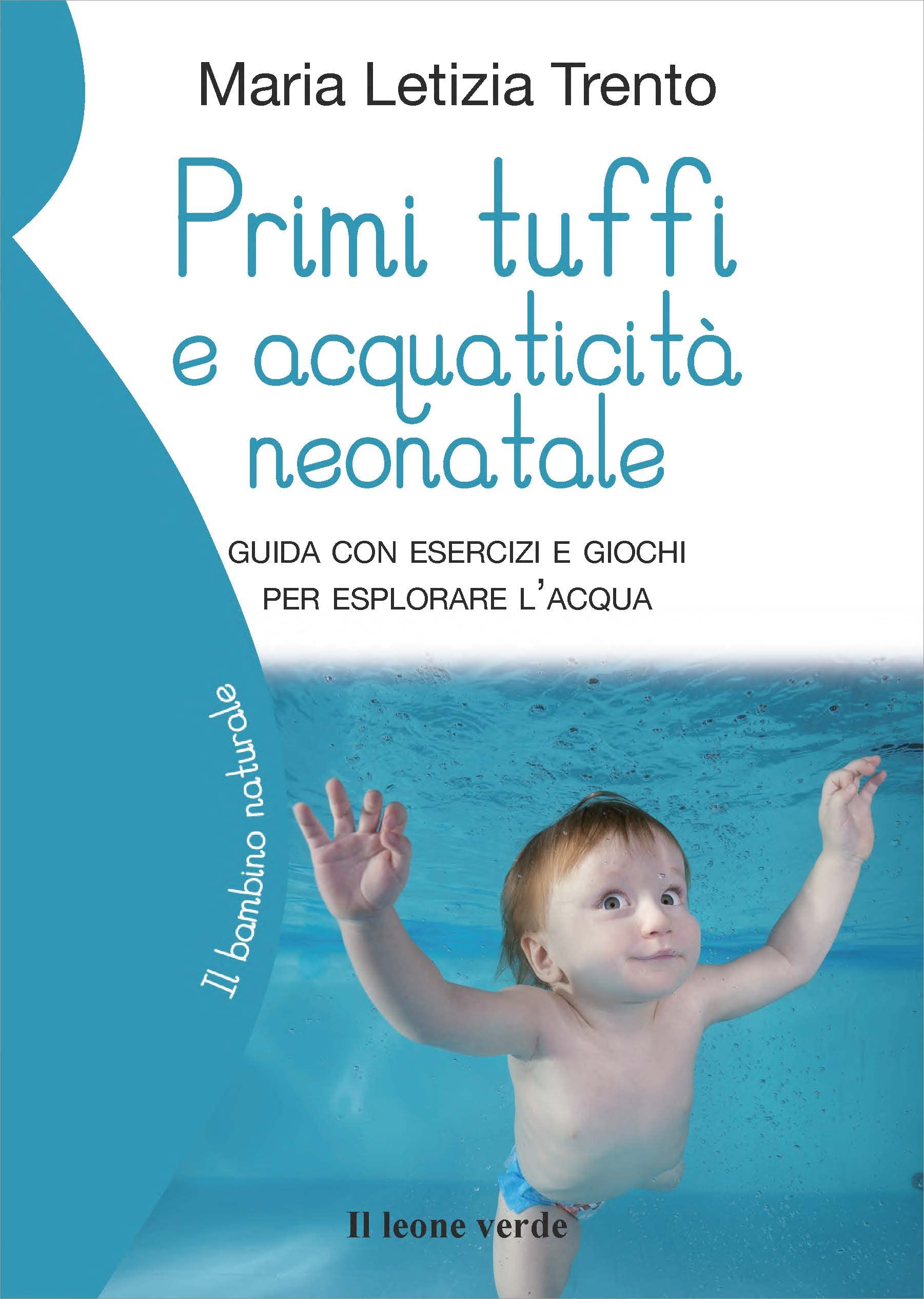 Primi tuffi e acquaticità neonatale: Guida con esercizi e giochi per esplorare l’acqua book
