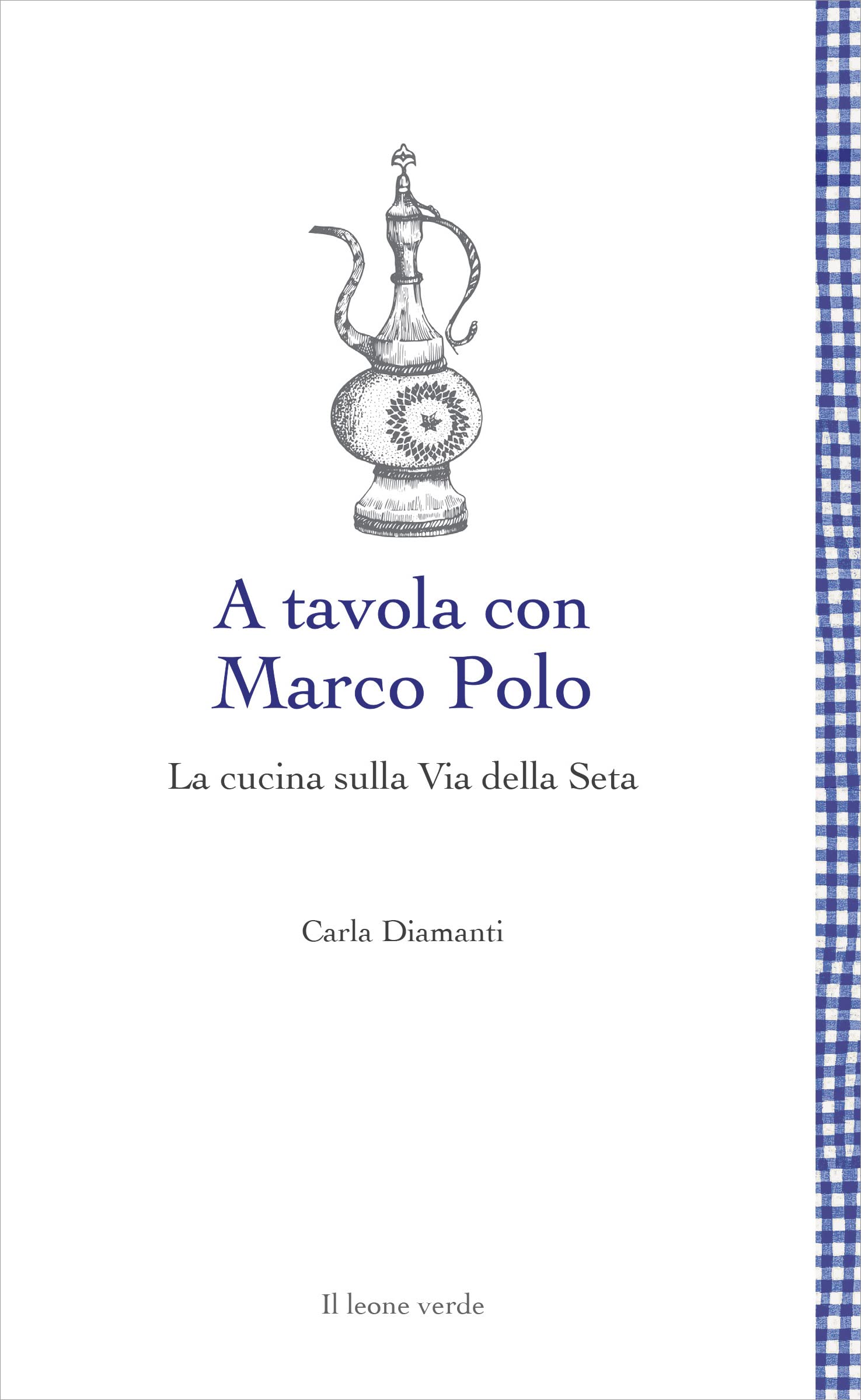 A tavola con Marco Polo: La cucina sulla Via della Seta book