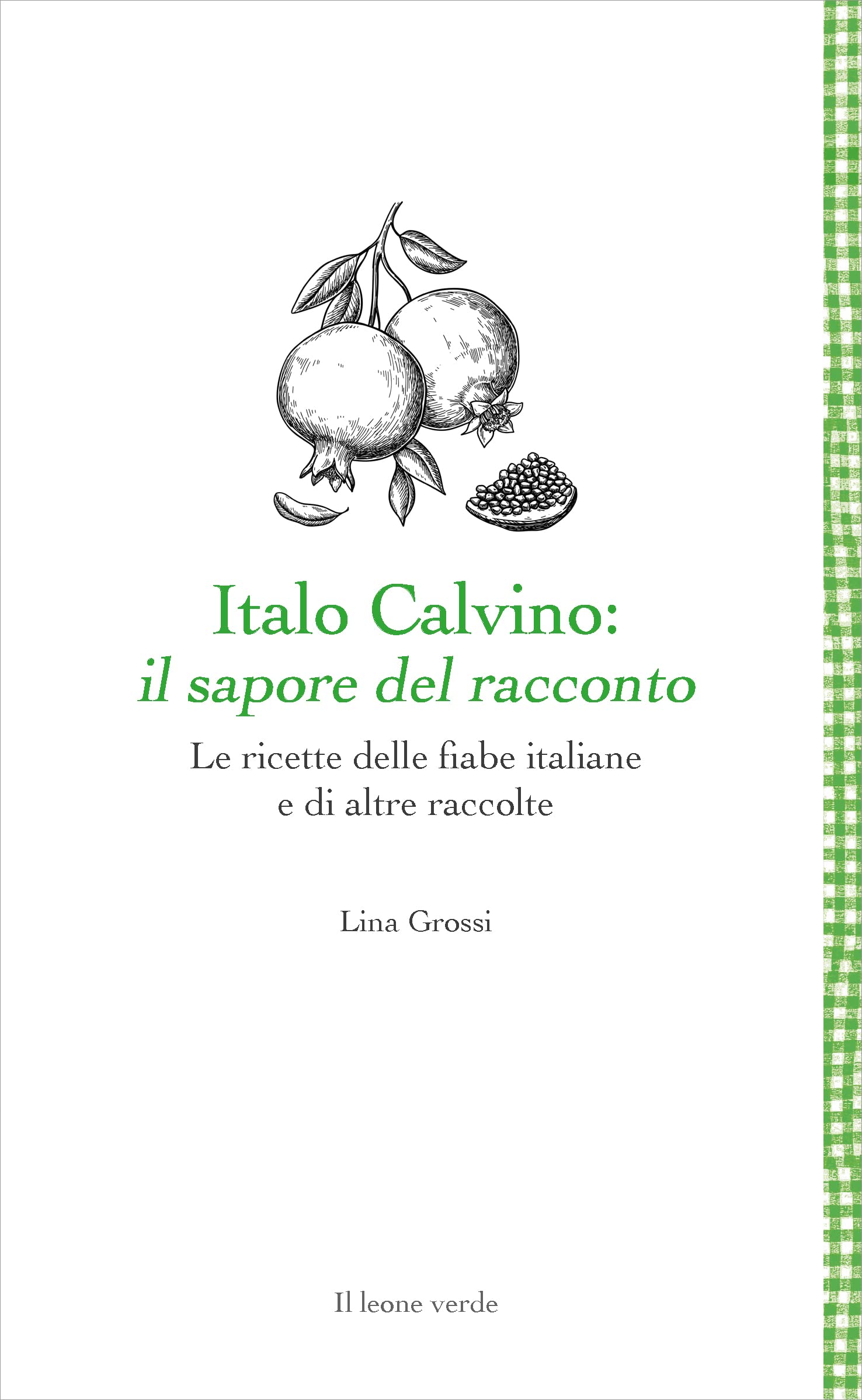Italo Calvino: il sapore del racconto. Le ricette delle fiabe italiane e di altre raccolte. Ediz. ampliata (Leggere è un gusto) Contemporary literature Books
