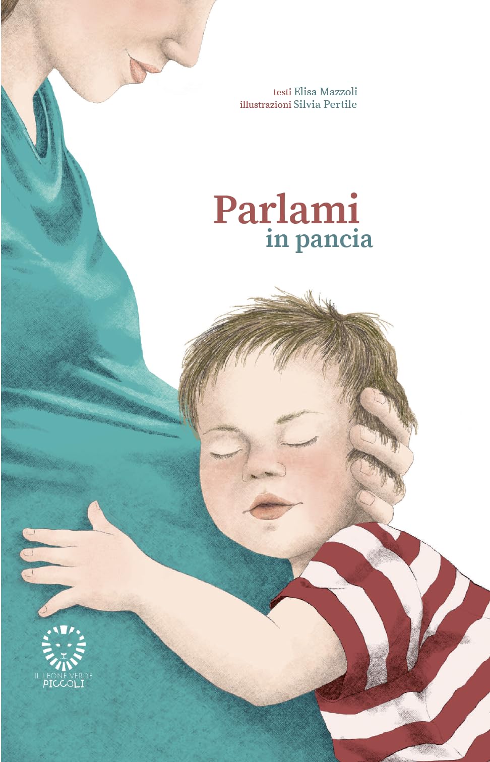 Parlami in pancia. Ediz. illustrata (Il leone verde piccoli) Parents & Children