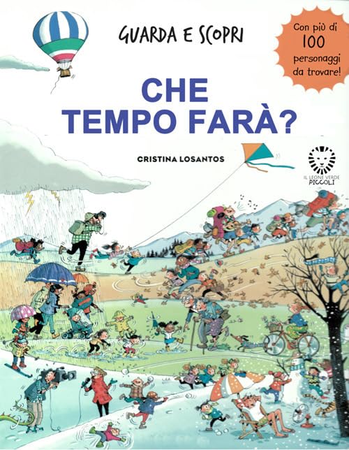 Che tempo farà? Guarda e scopri. Ediz. a colori (Il leone verde piccoli) Non-fiction
