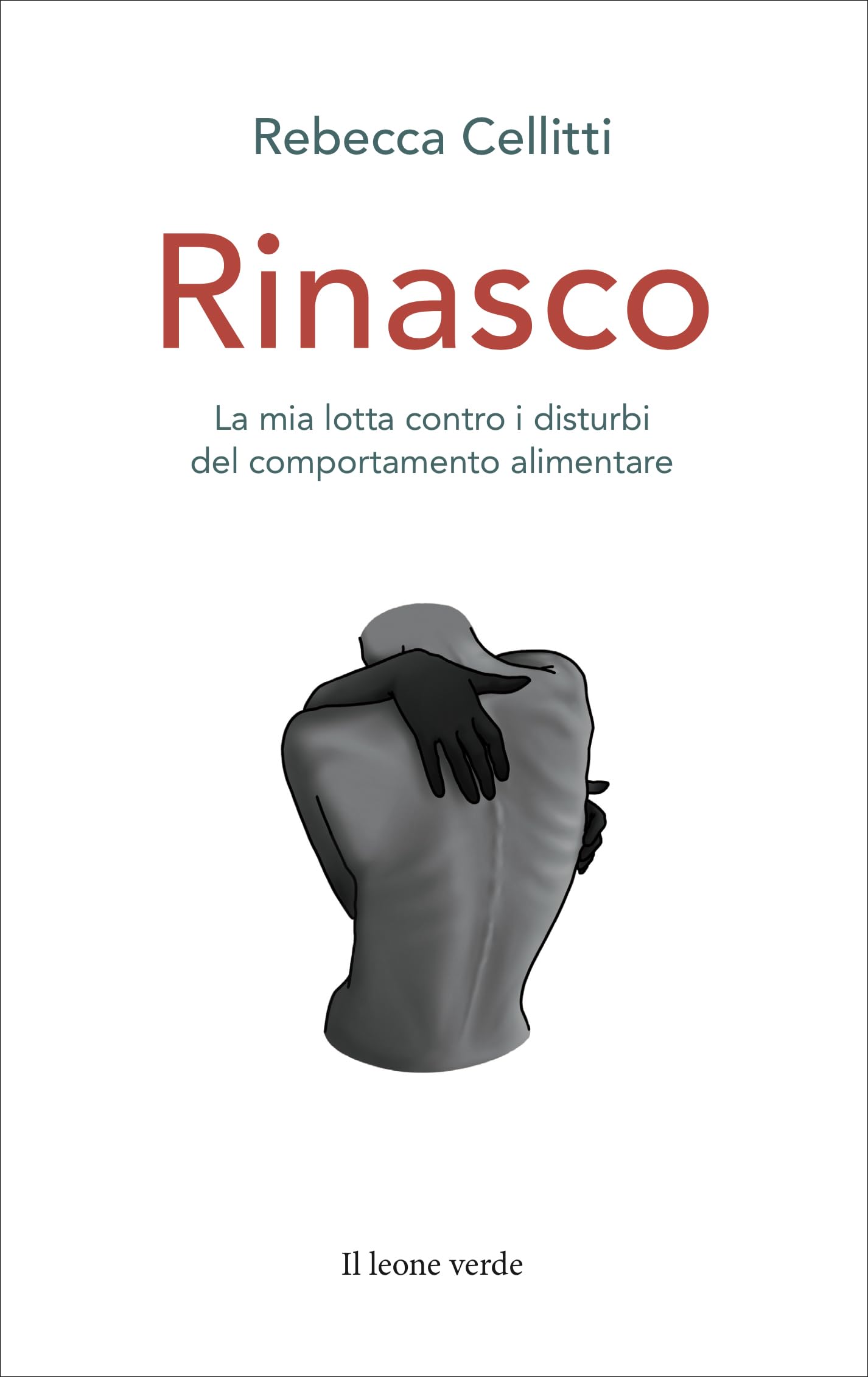 Rinasco. La mia lotta contro i disturbi del comportamento alimentare Memories
