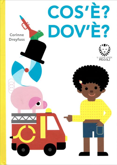 Cos'è? Dov'è? Ediz. a colori (Il leone verde piccoli) Non-fiction
