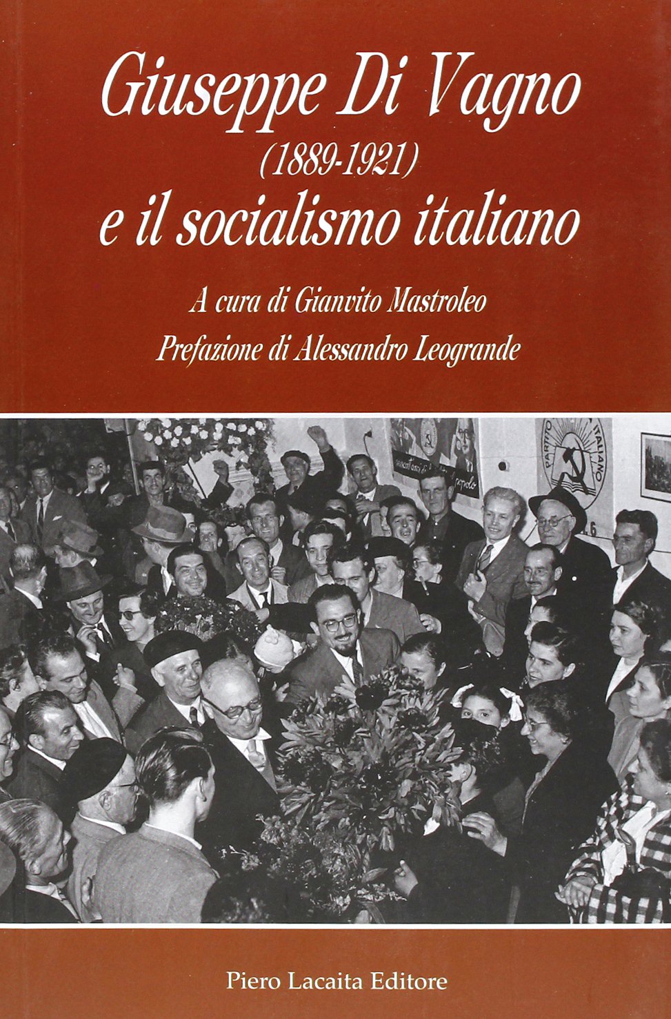Giuseppe Di Vagno (1889-1921) e il socialismo italiano (Uomini e cose della nuova Italia) Politics & Society