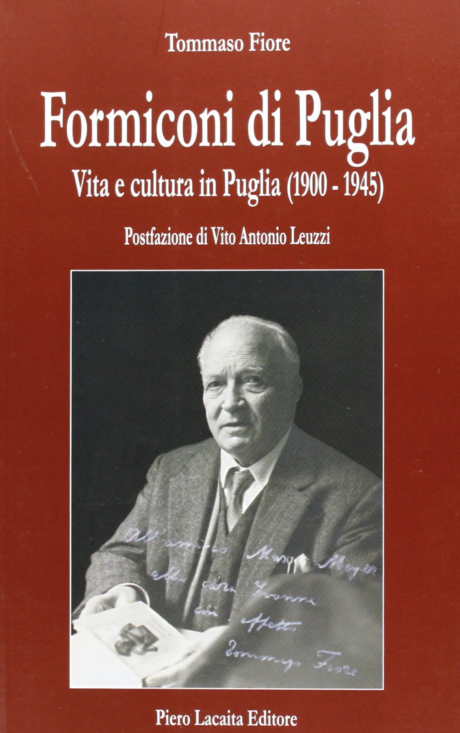 Formiconi di Puglia. Vita e cultura in Puglia (1900-1945) (Uomini e cose della nuova Italia) Books