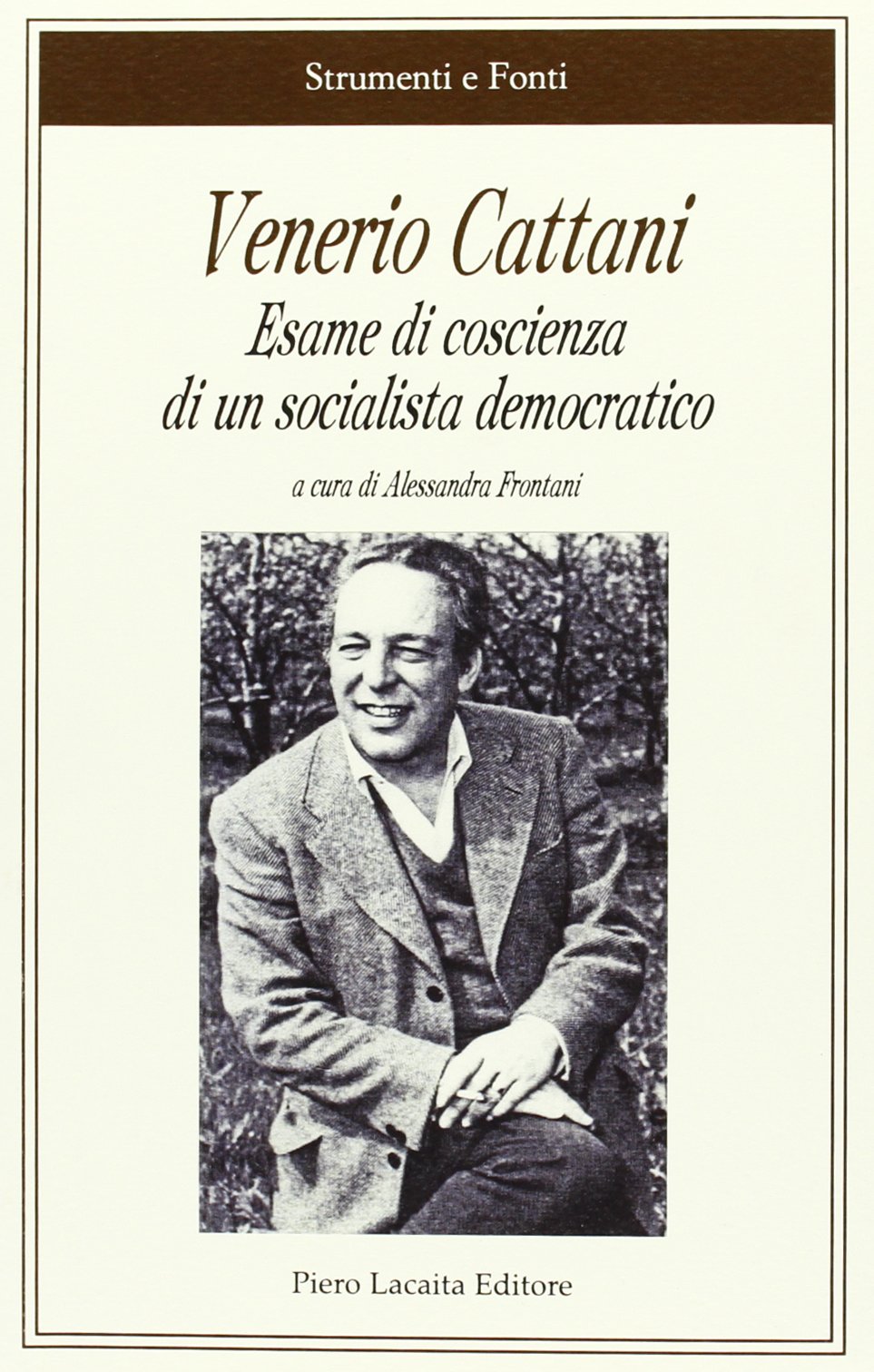 Venerio Cattani. Esame di coscienza di un socialista democratico (Strumenti e fonti) Science