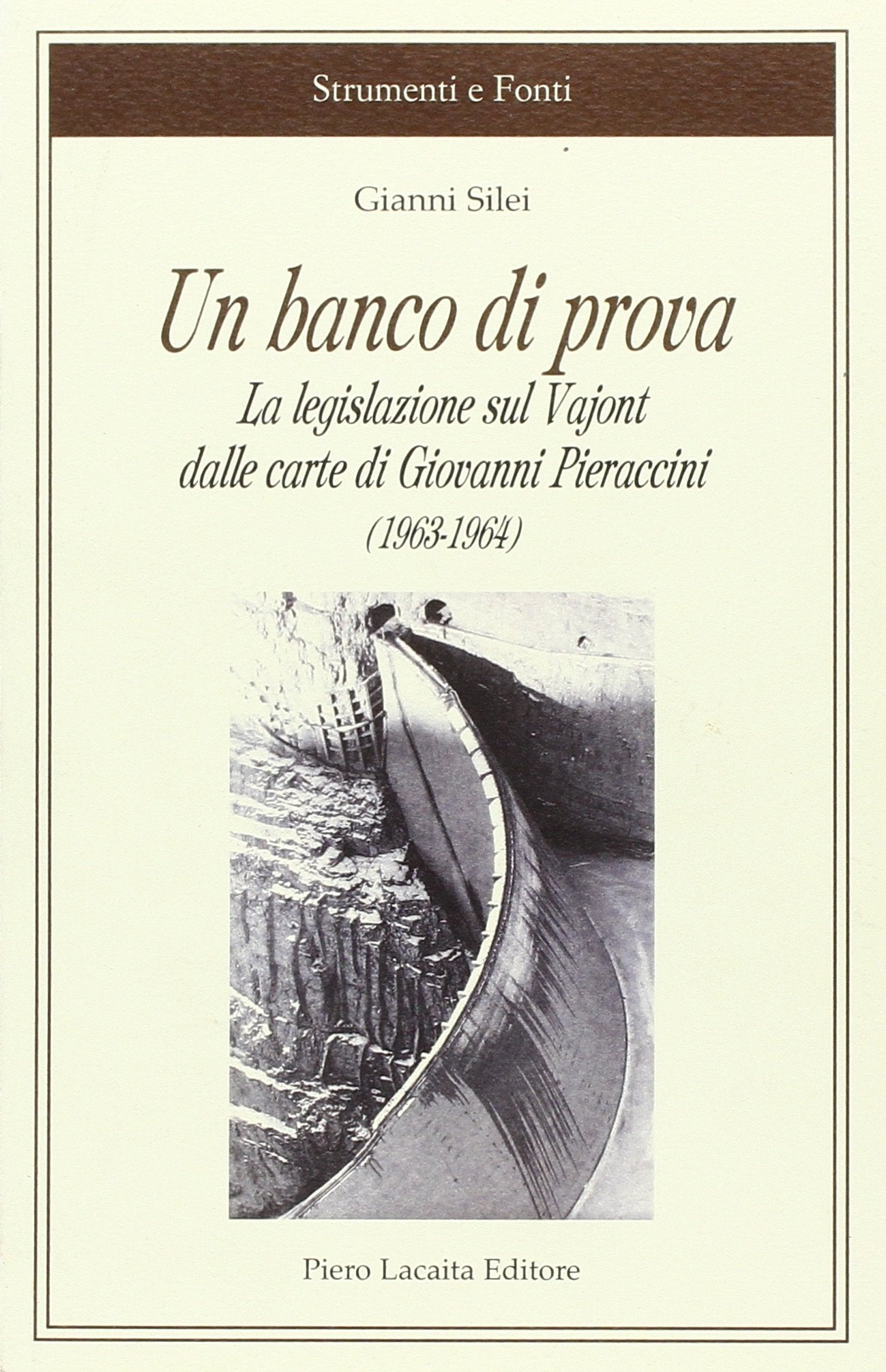 Un banco di prova. La legislazione sul Vajont dalle carte di Giovanni Pieraccini (1963-1964) (Strumenti e fonti) Law