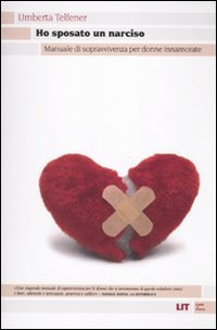 Ho sposato un narciso. Manuale di sopravvivenza per donne innamorate book