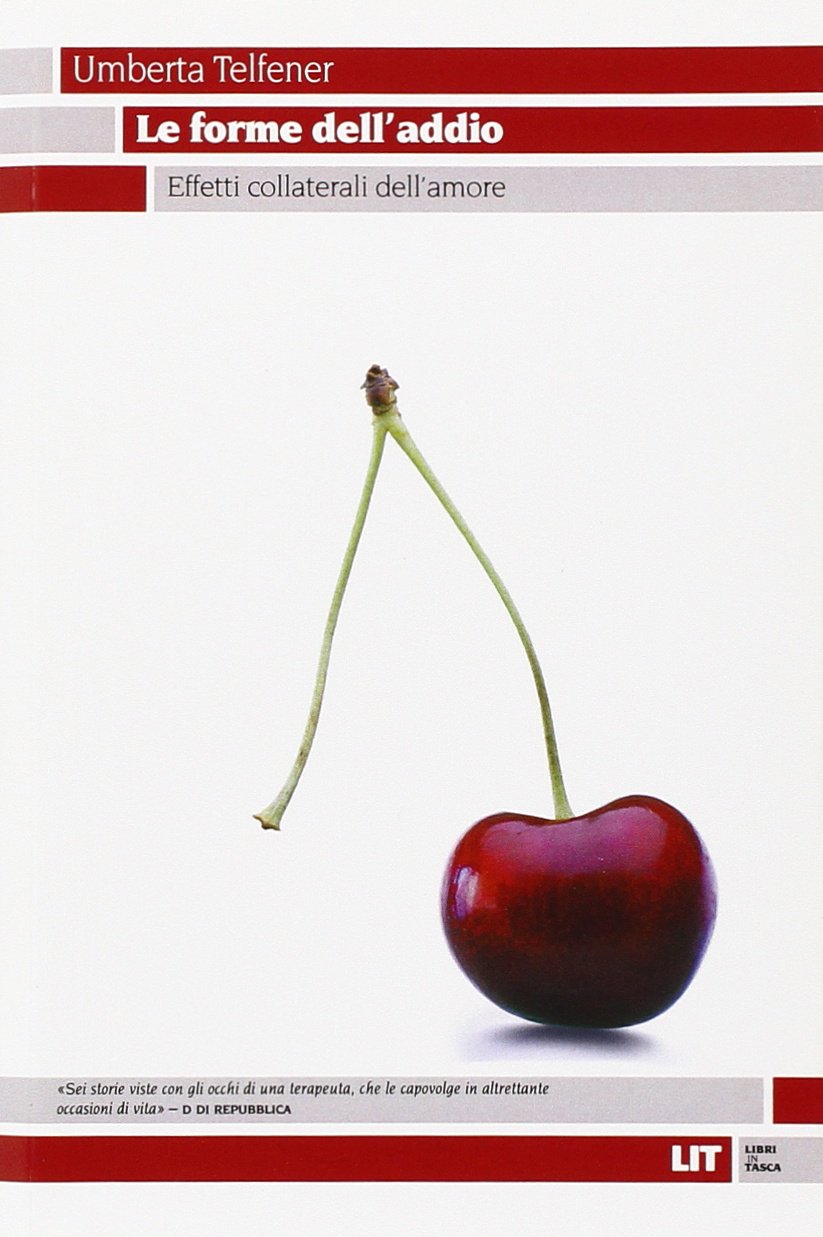 Le forme dell'addio. Effetti collaterali dell'amore (LIT. Libri in tasca) Parents & Children