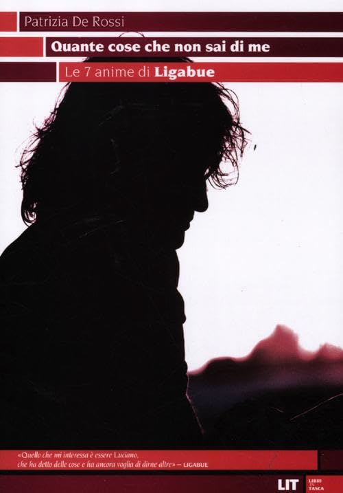Quante cose che non sai di me. Le 7 anime di Ligabue book