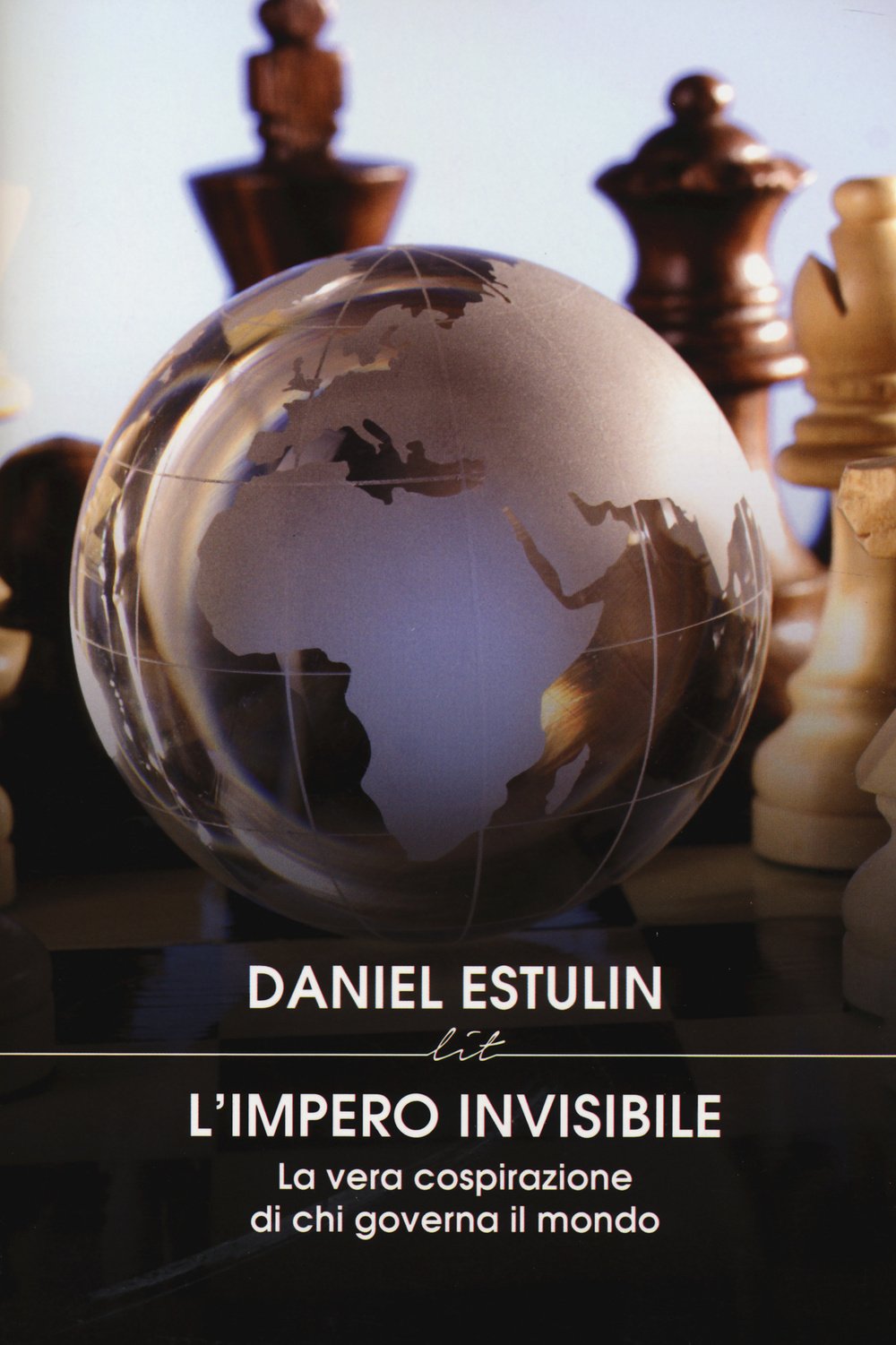 L' Impero invisibile. La vera cospirazione di chi governa il mondo Books
