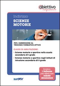 12 TFA. Indirizzo scienze motorie. Per l'ammissione al tirocinio formativo attivo. Con software di simulazione book