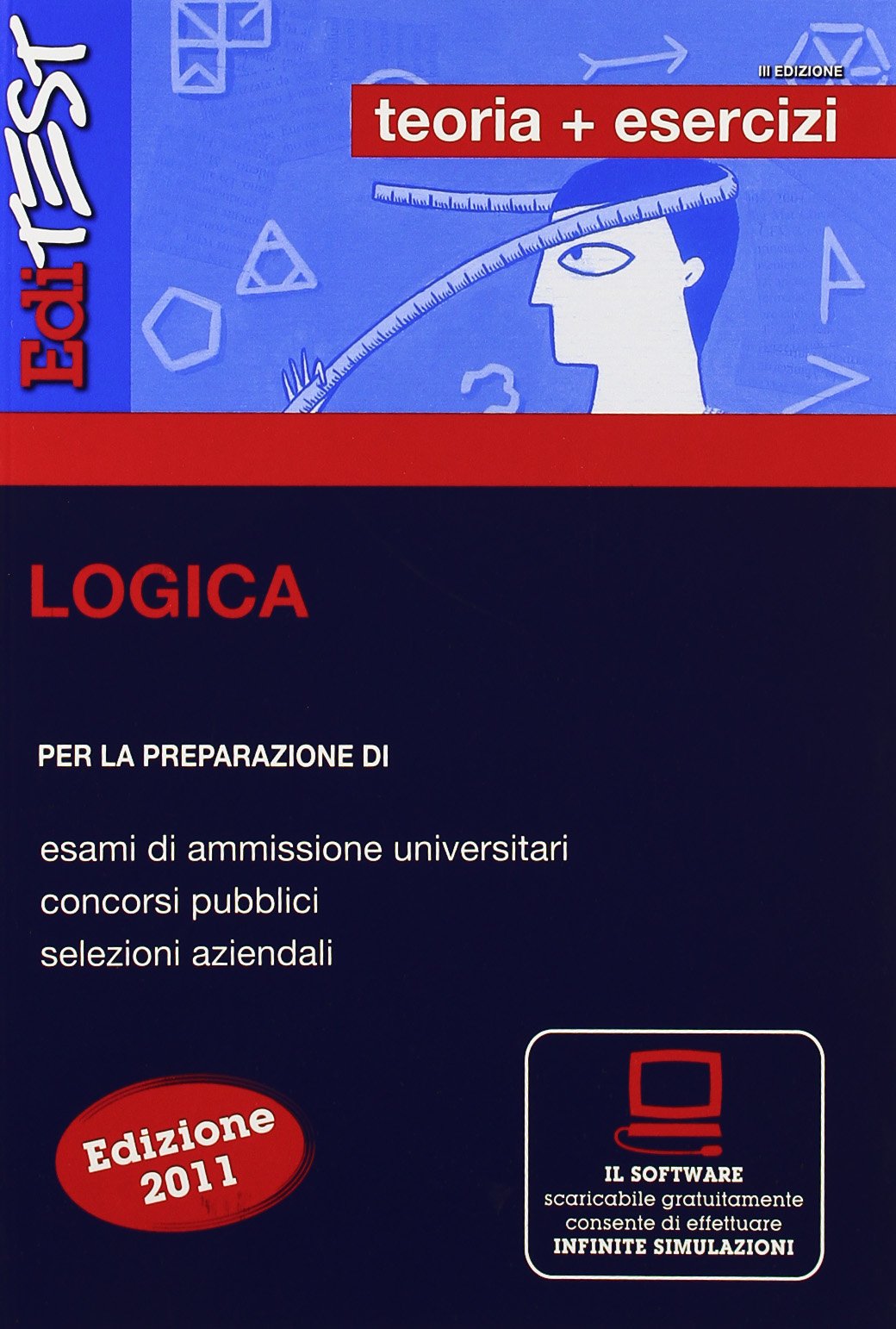 EdiTEST. Teoria ed esercizi. Logica per la preparazione a test di ammissione, concorsi pubblici, selezioni aziendali. Con software di simulazione book
