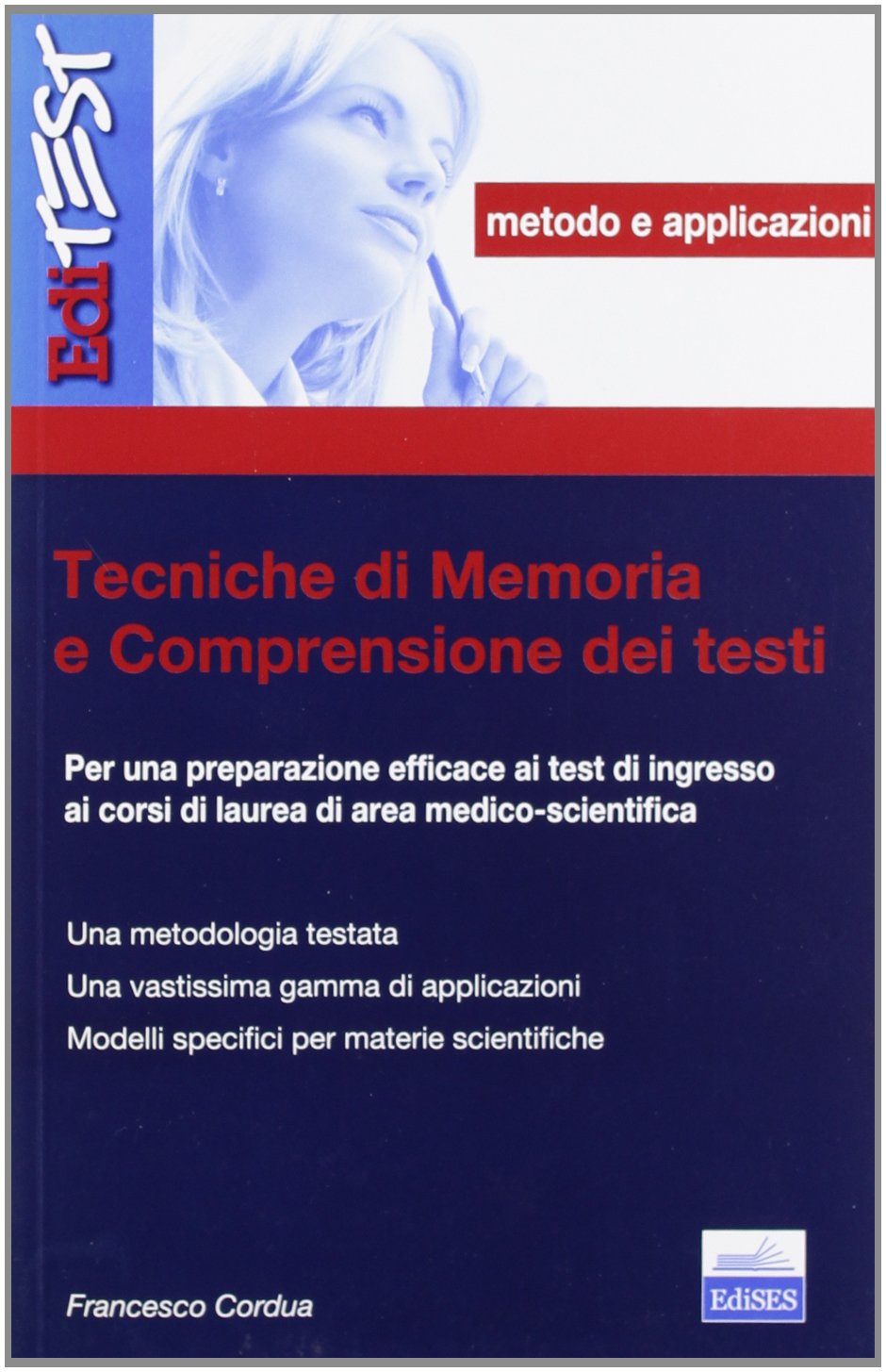Tecniche di memoria e comprensione dei testi. Per una preparazione efficace ai test di ingresso ai corsi di laurea di area medico-scientifica Medicine